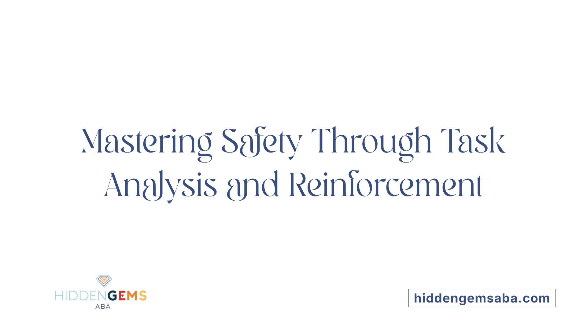 Mastering Safety Through Task Analysis and Reinforcement