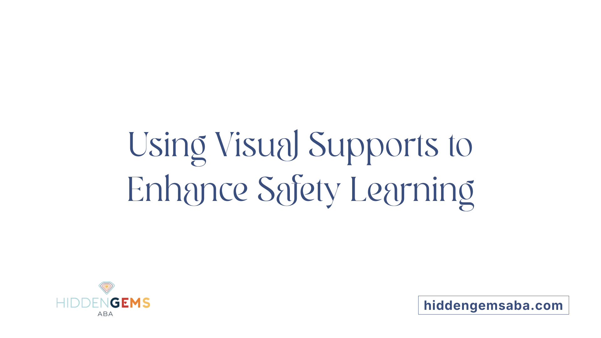 Using Visual Supports to Enhance Safety Learning