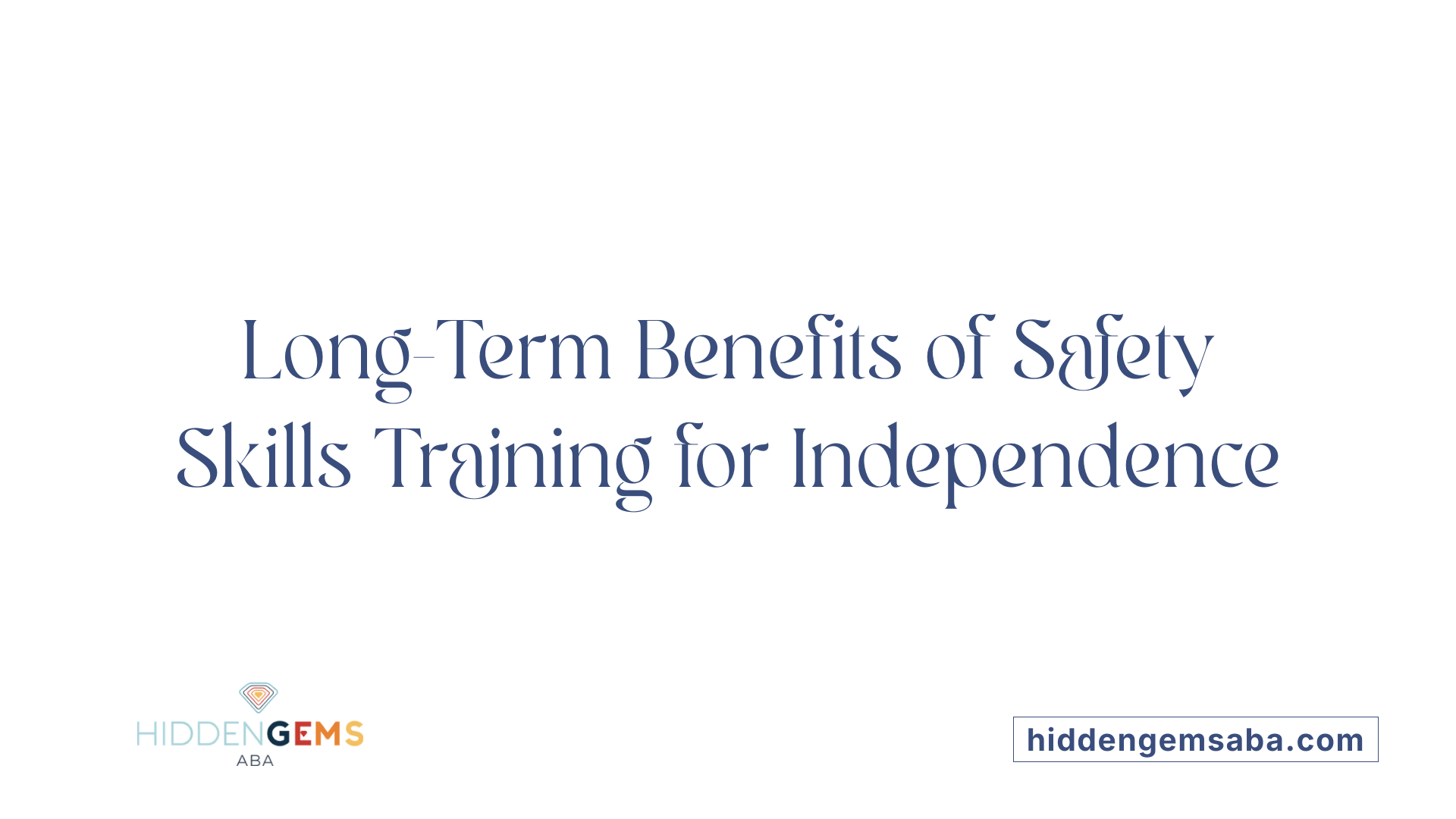 Long-Term Benefits of Safety Skills Training for Independence