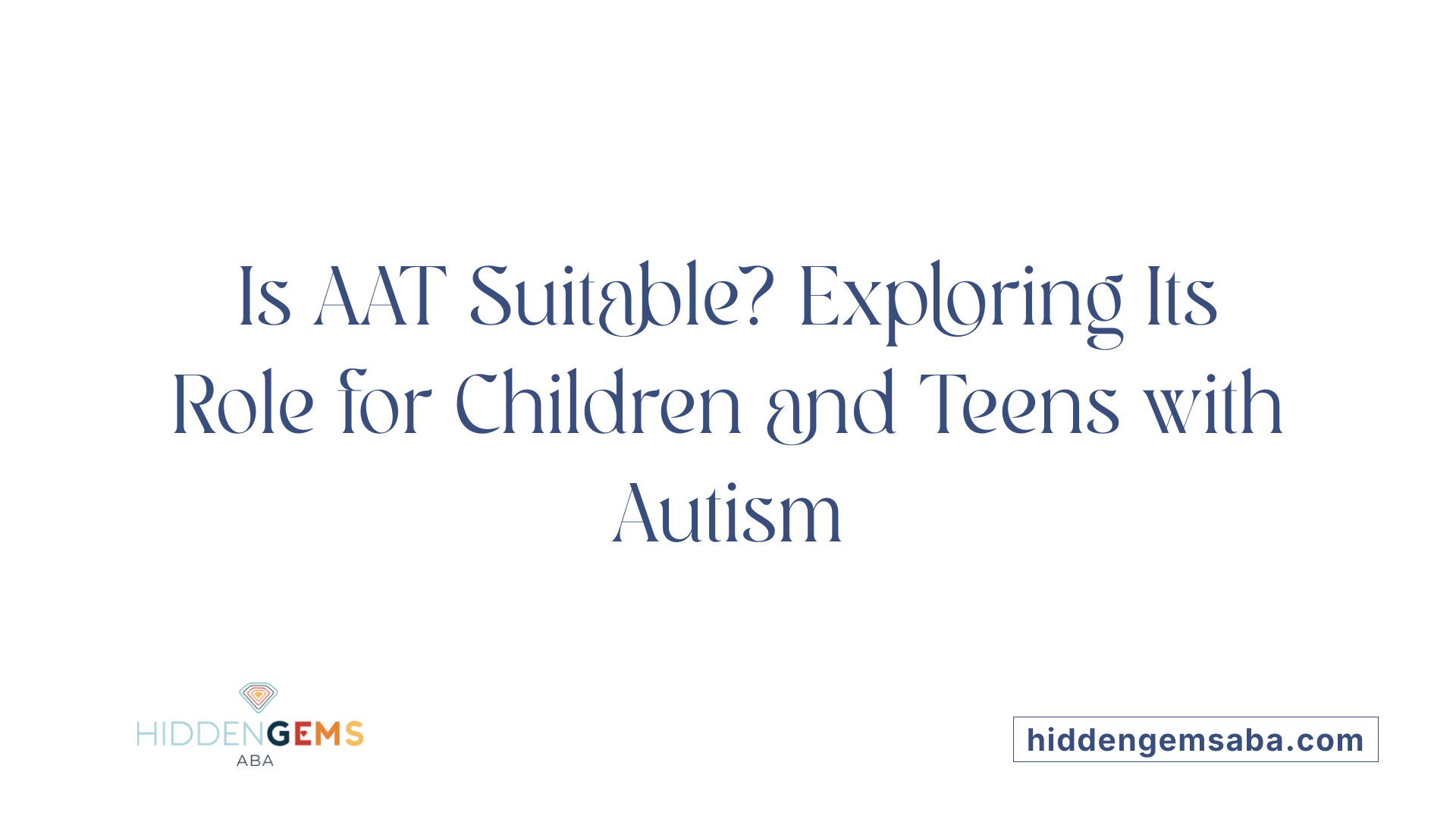 Is AAT Suitable? Exploring Its Role for Children and Teens with Autism