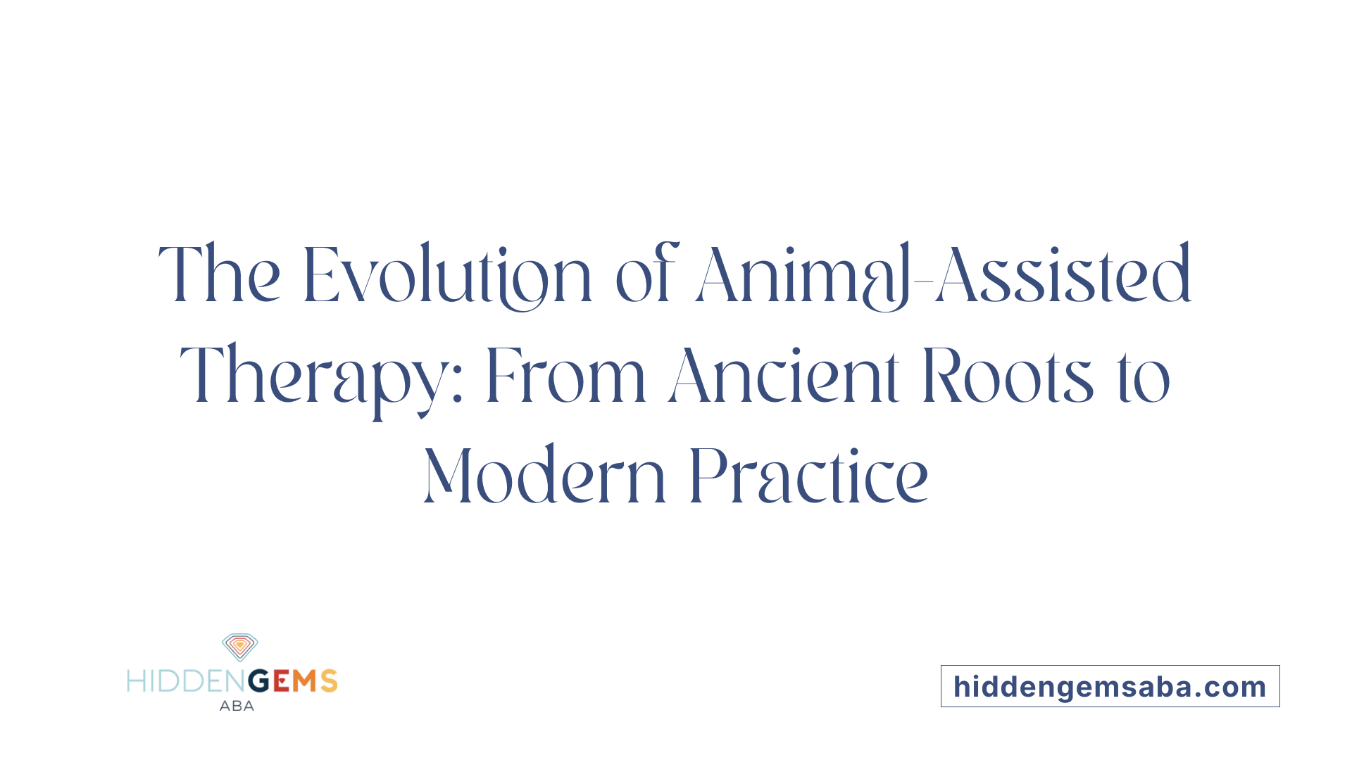 The Evolution of Animal-Assisted Therapy: From Ancient Roots to Modern Practice