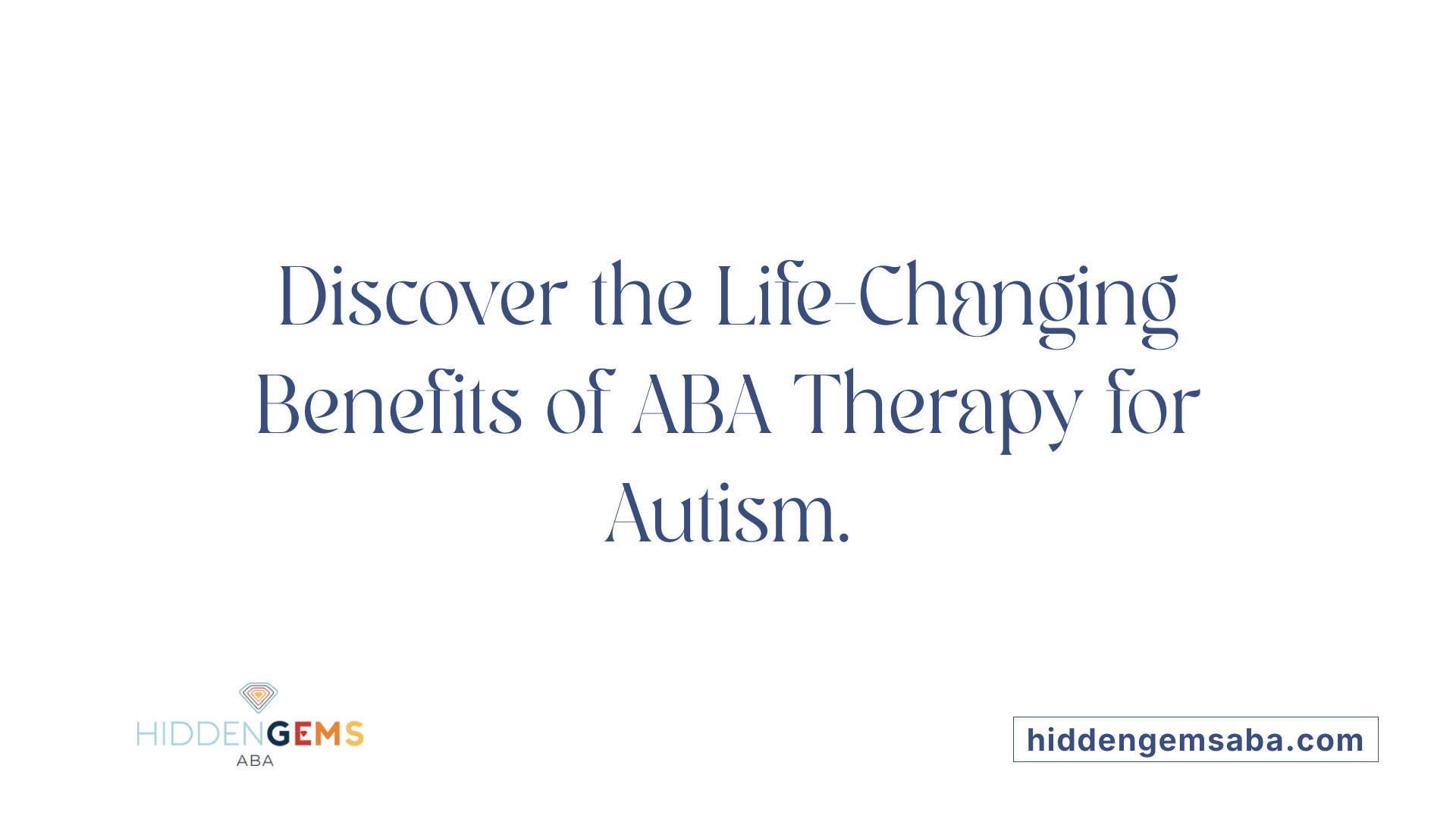 Discover the Life-Changing Benefits of ABA Therapy for Autism.