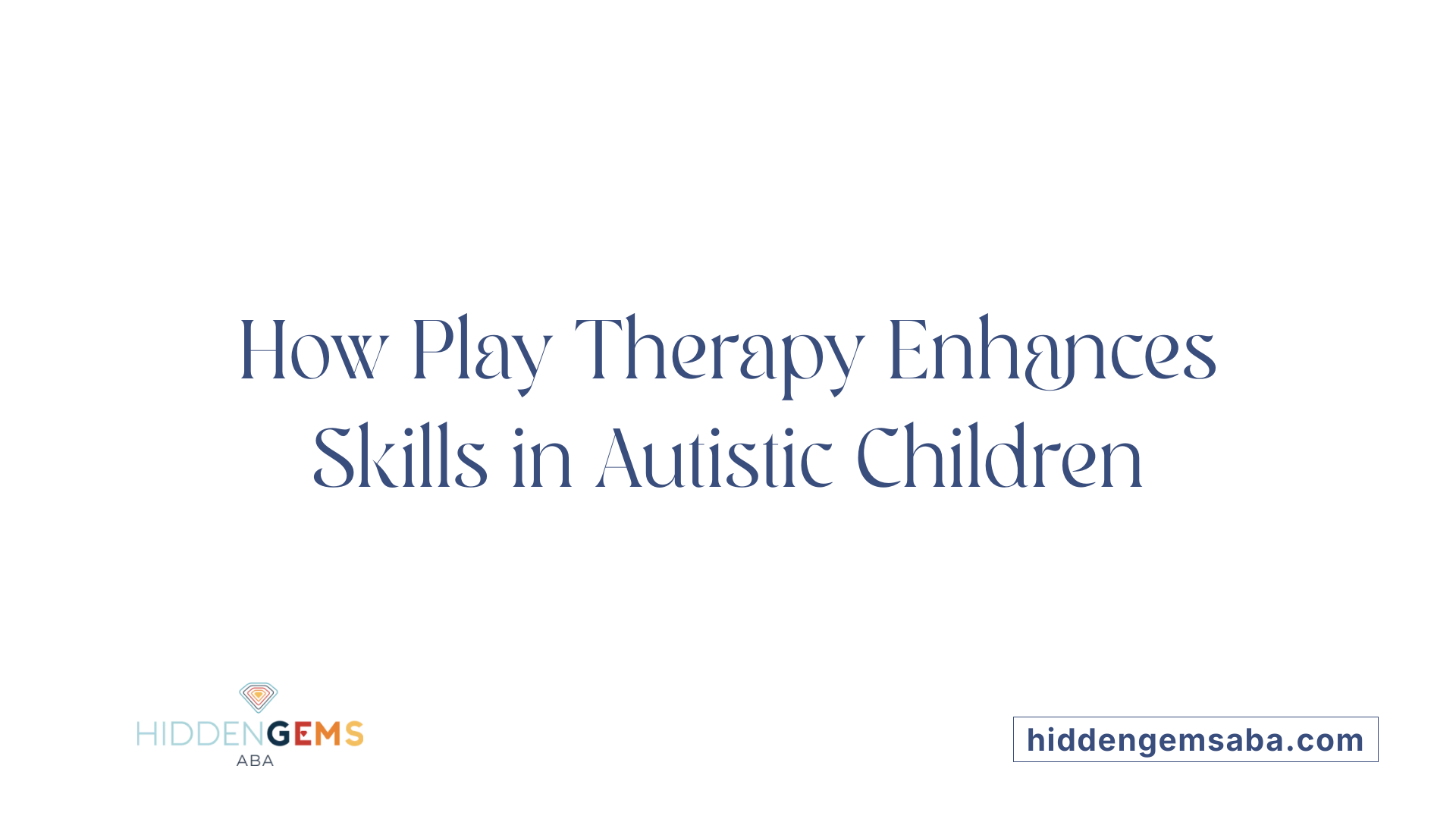 How Play Therapy Enhances Skills in Autistic Children