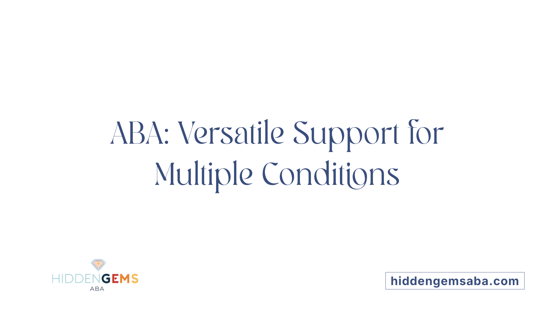 ABA: Versatile Support for Multiple Conditions