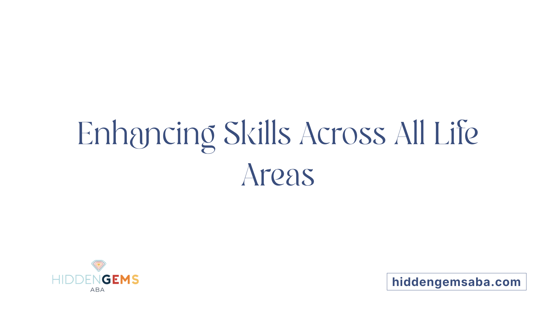 Enhancing Skills Across All Life Areas