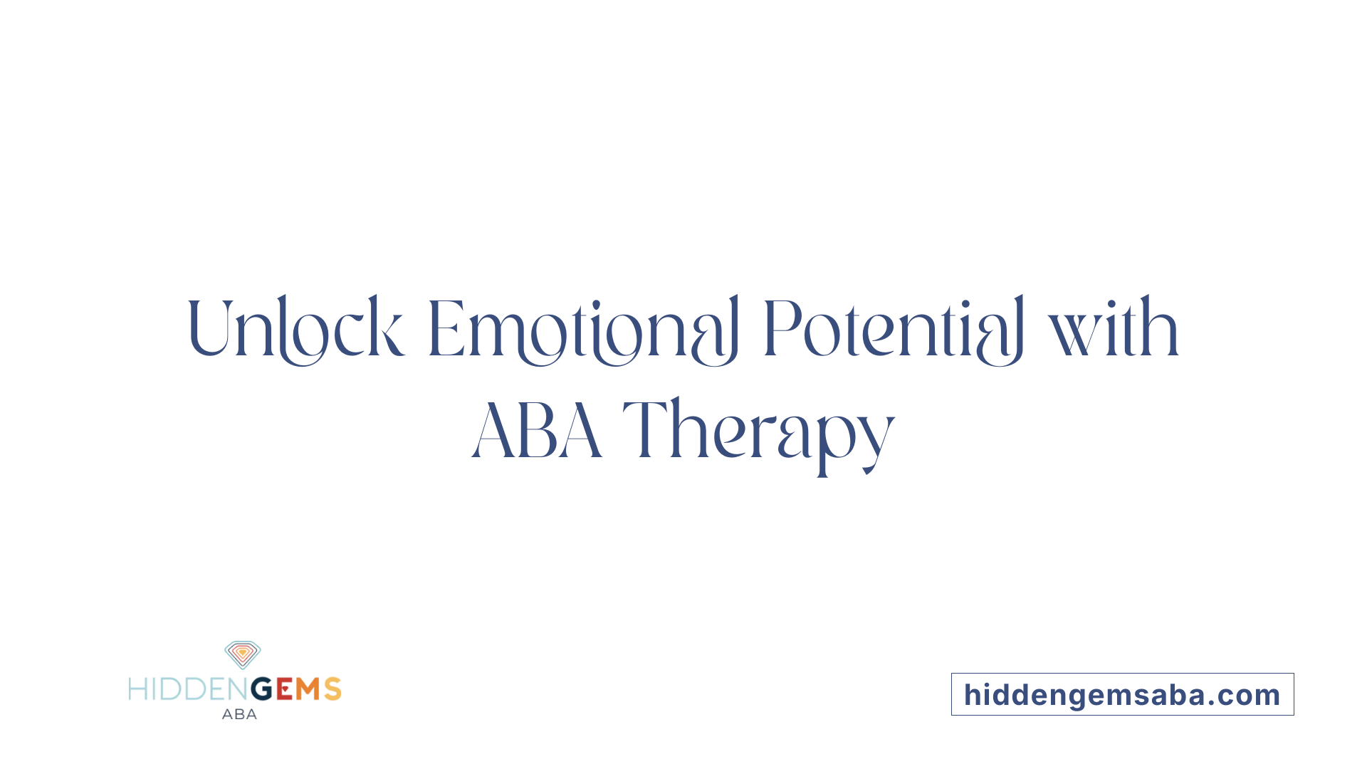 Unlock Emotional Potential with ABA Therapy