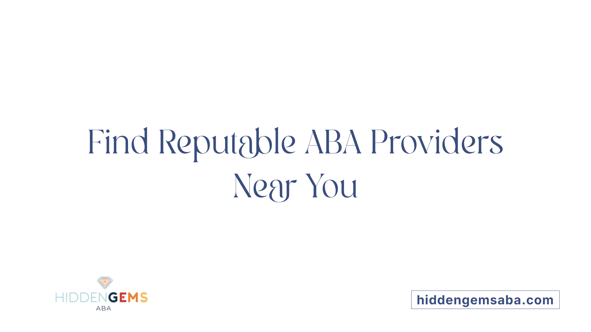 Find Reputable ABA Providers Near You