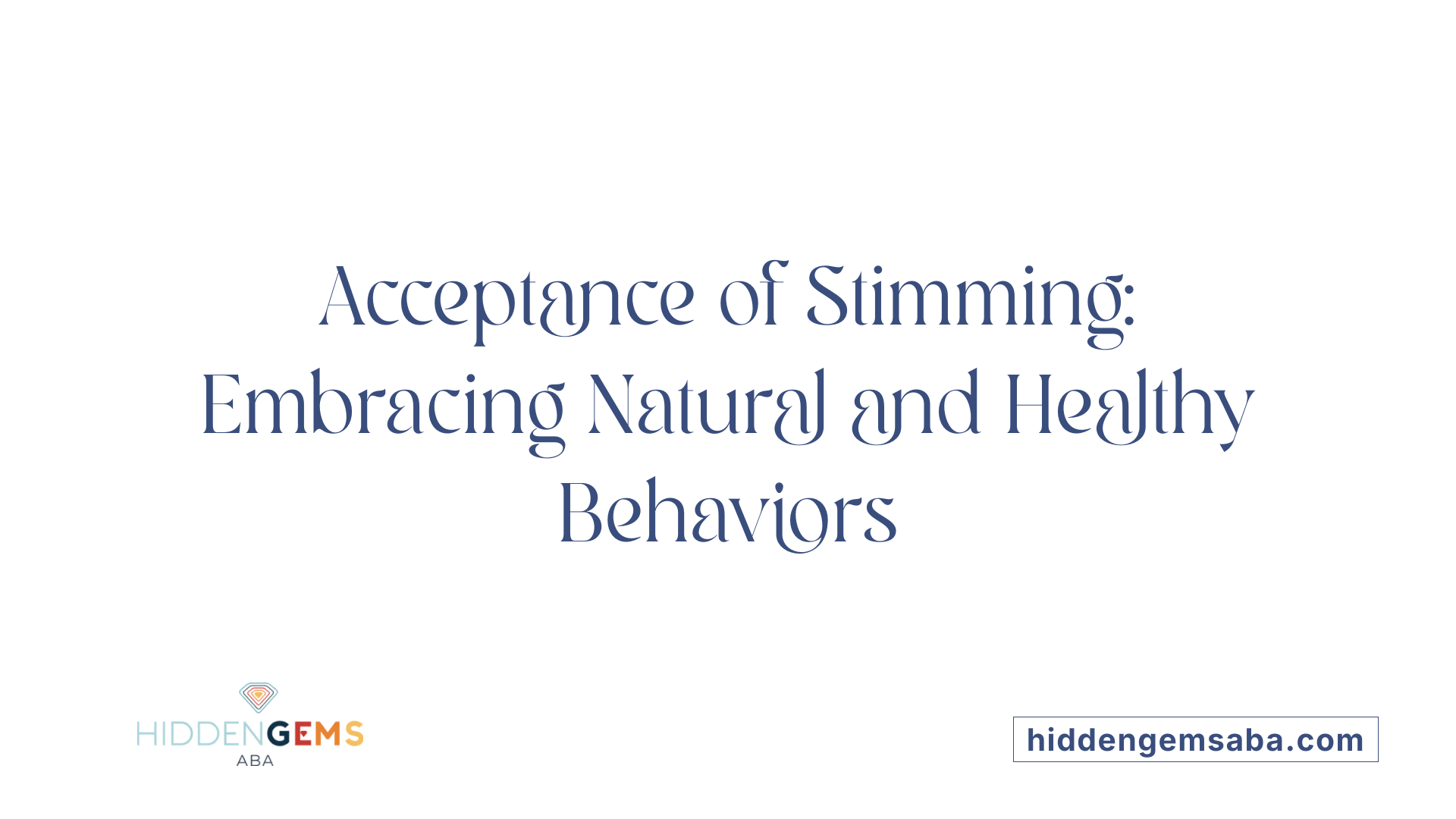 Acceptance of Stimming: Embracing Natural and Healthy Behaviors