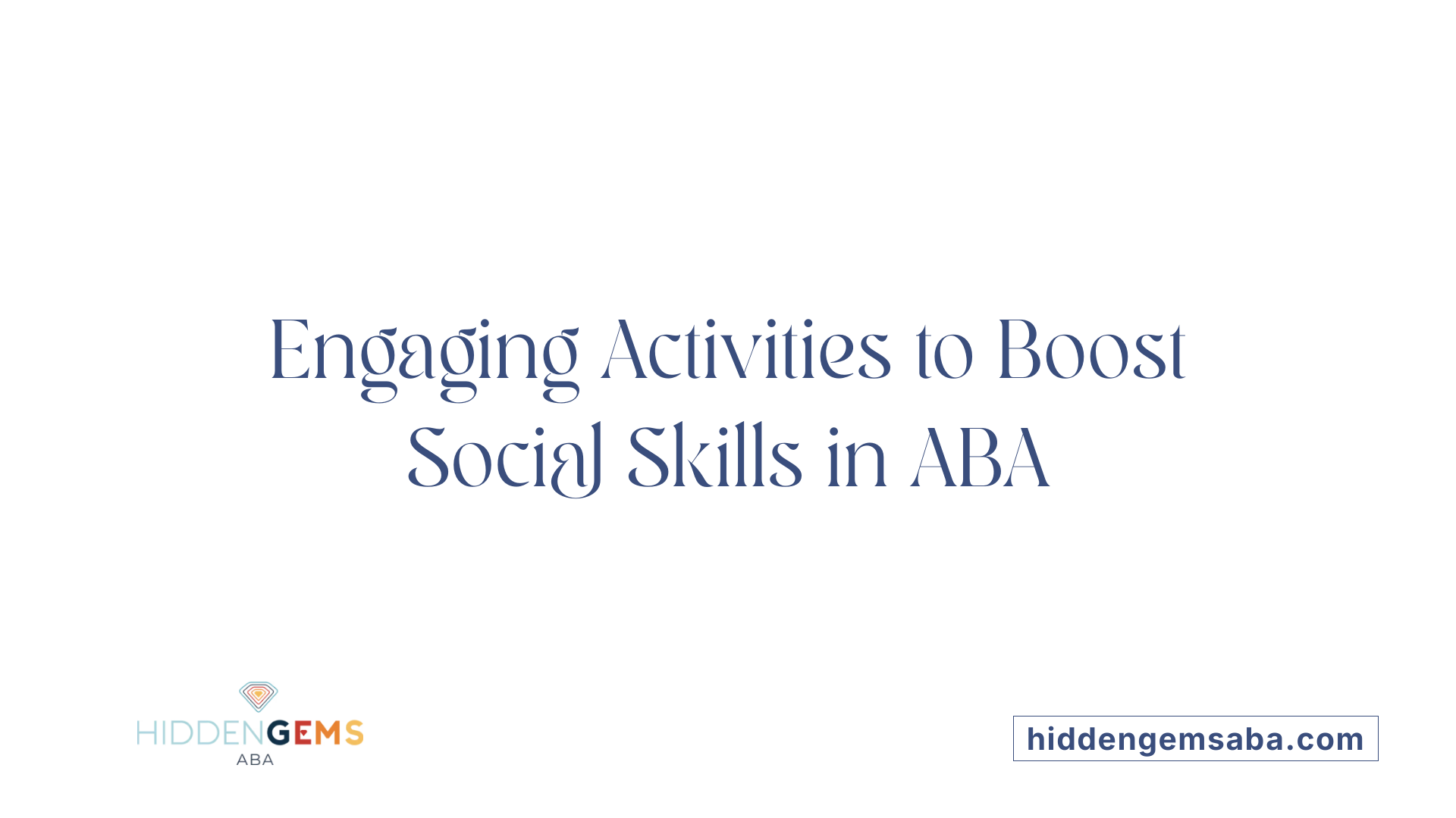 Engaging Activities to Boost Social Skills in ABA