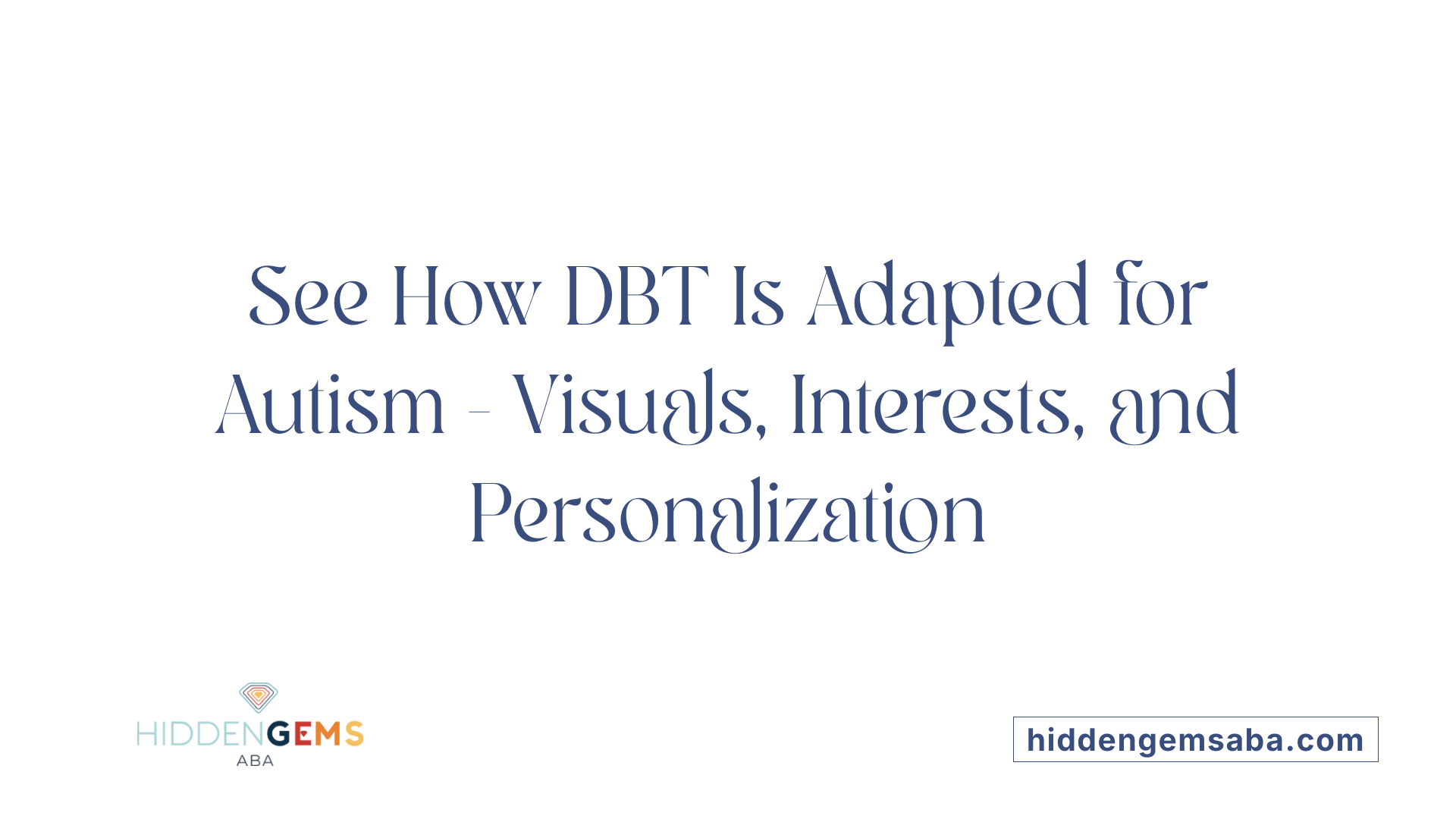 See How DBT Is Adapted for Autism - Visuals, Interests, and Personalization