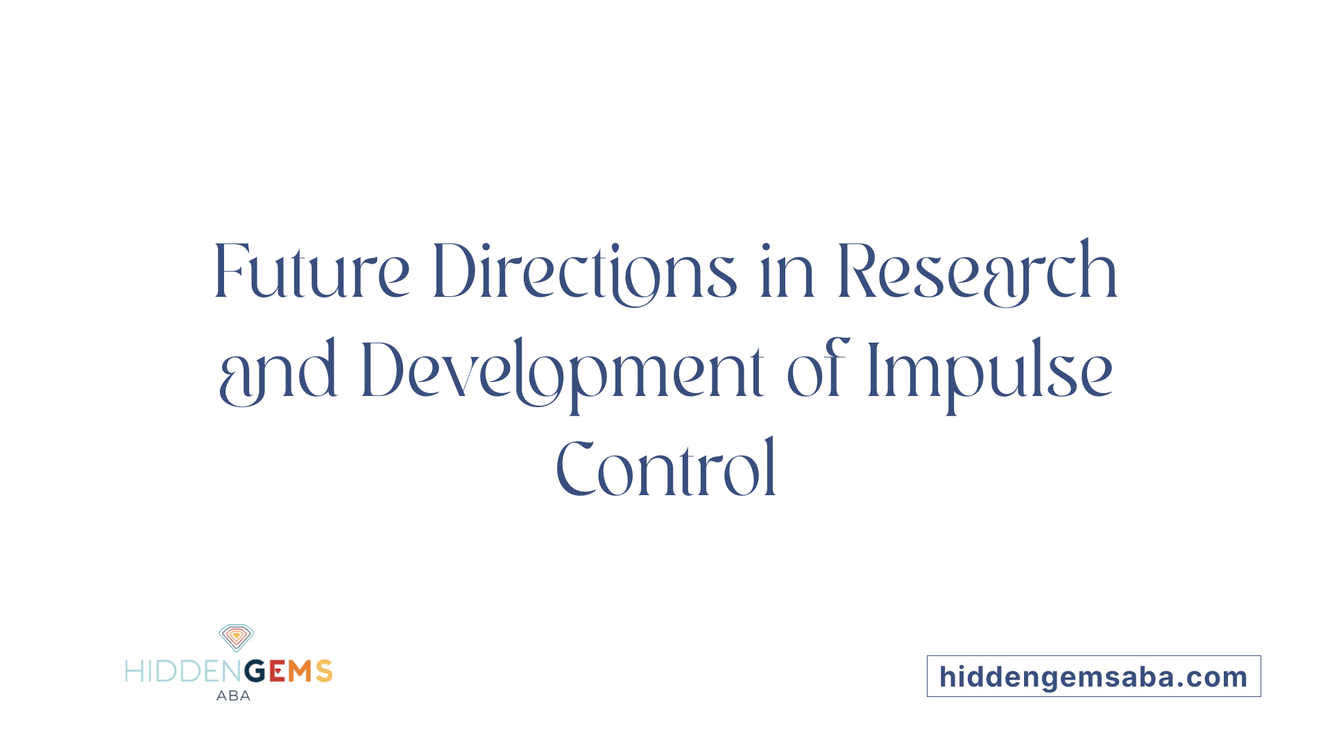Future Directions in Research and Development of Impulse Control