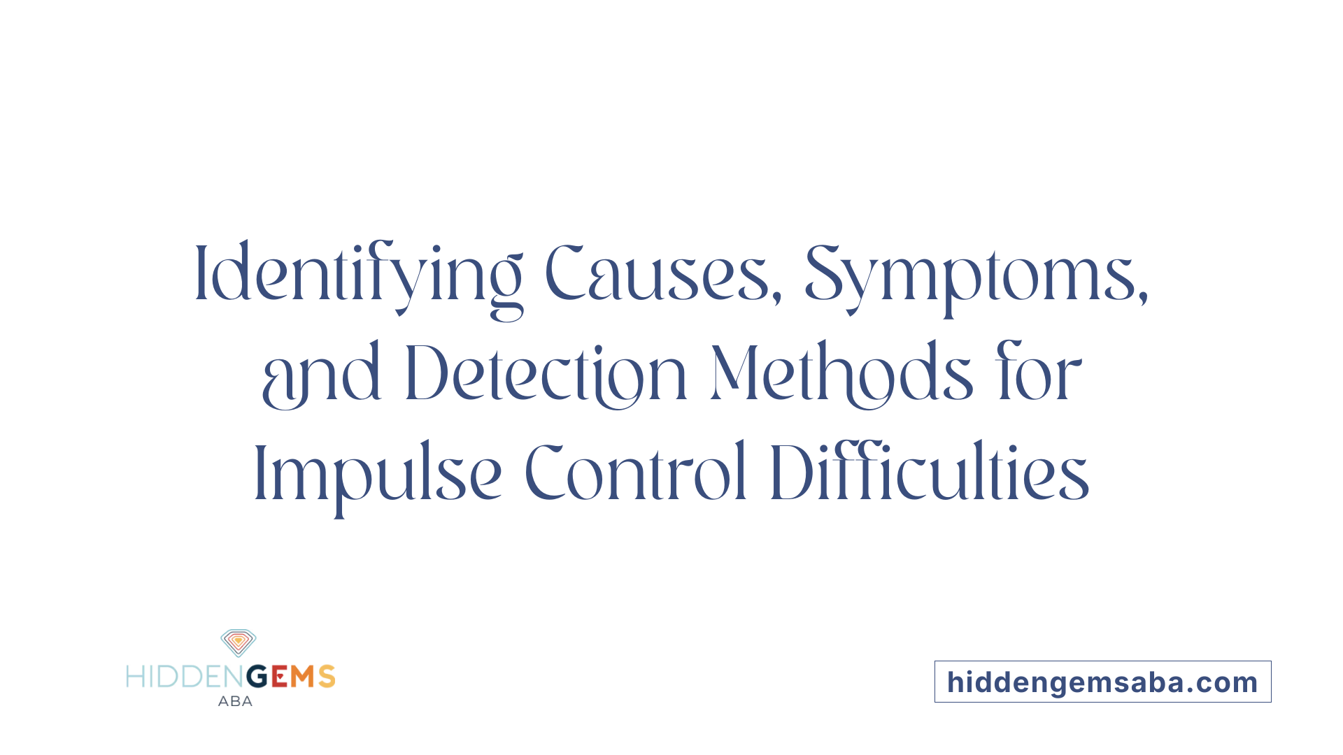 Identifying Causes, Symptoms, and Detection Methods for Impulse Control Difficulties