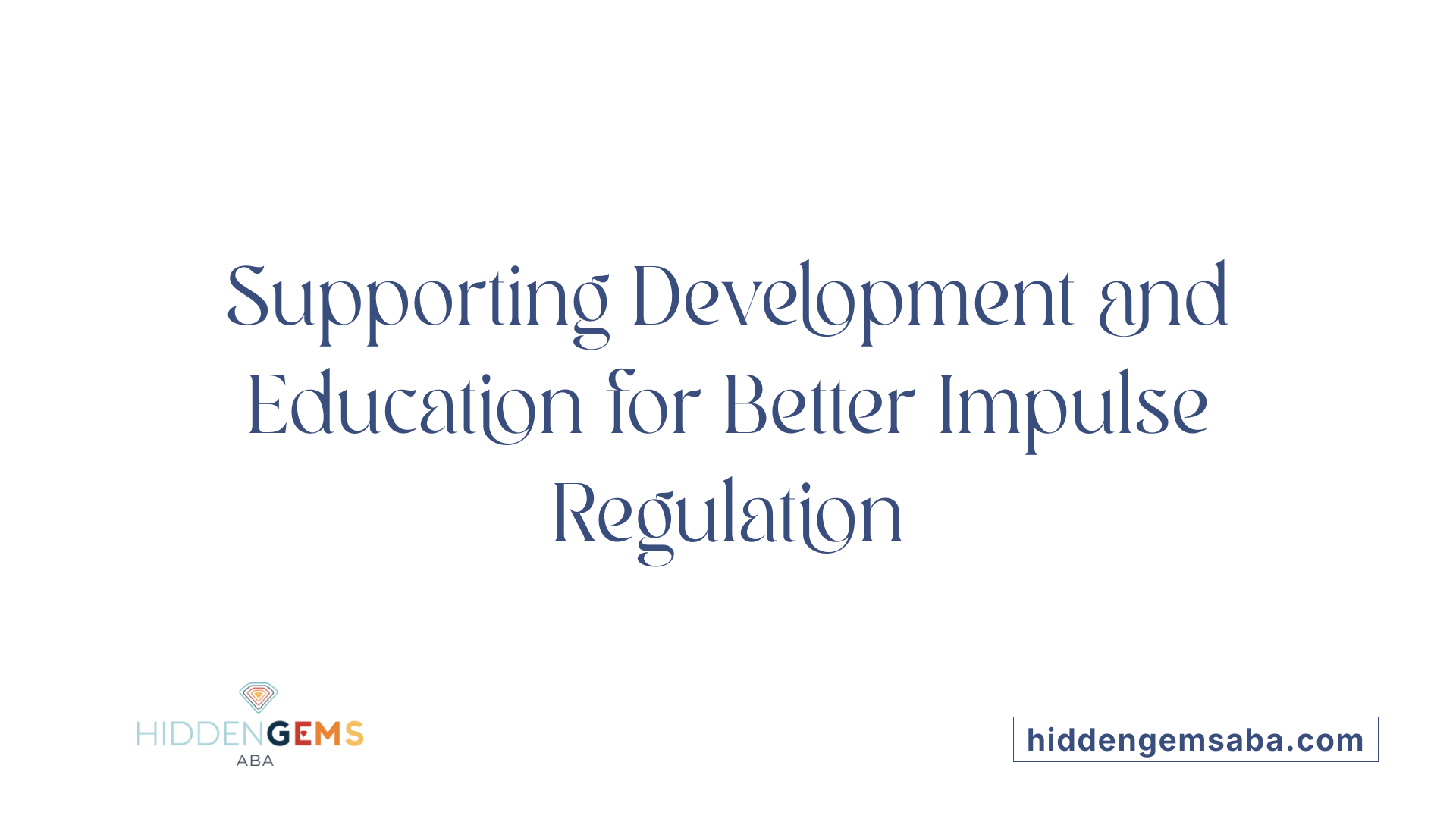 Supporting Development and Education for Better Impulse Regulation