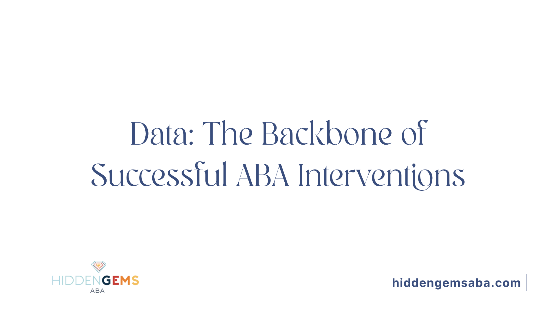 Data: The Backbone of Successful ABA Interventions