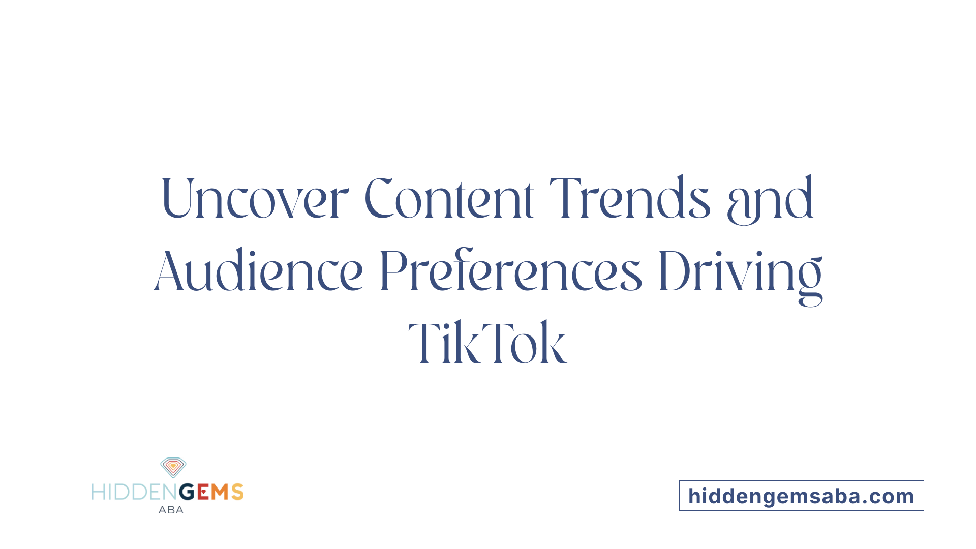 Uncover Content Trends and Audience Preferences Driving TikTok