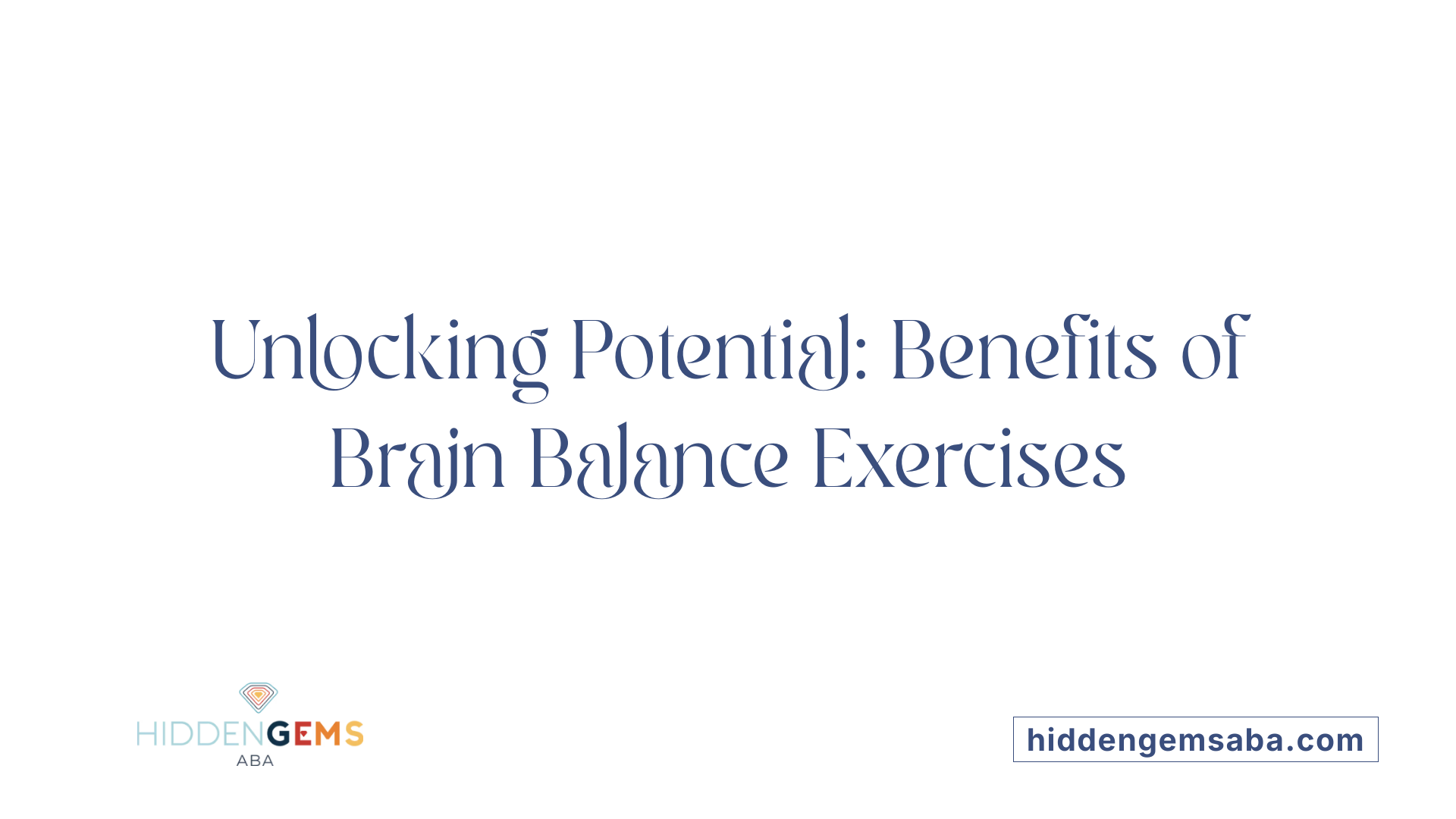 Unlocking Potential: Benefits of Brain Balance Exercises