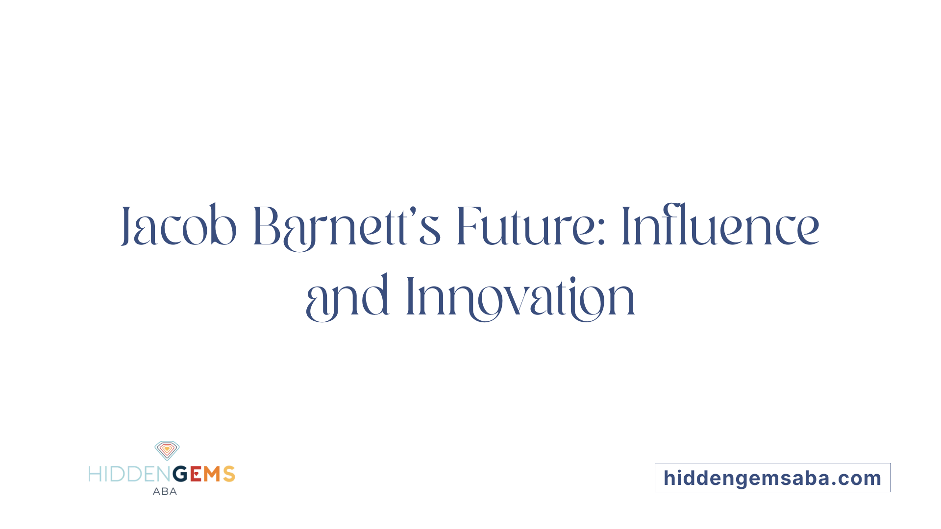 Jacob Barnett's Future: Influence and Innovation