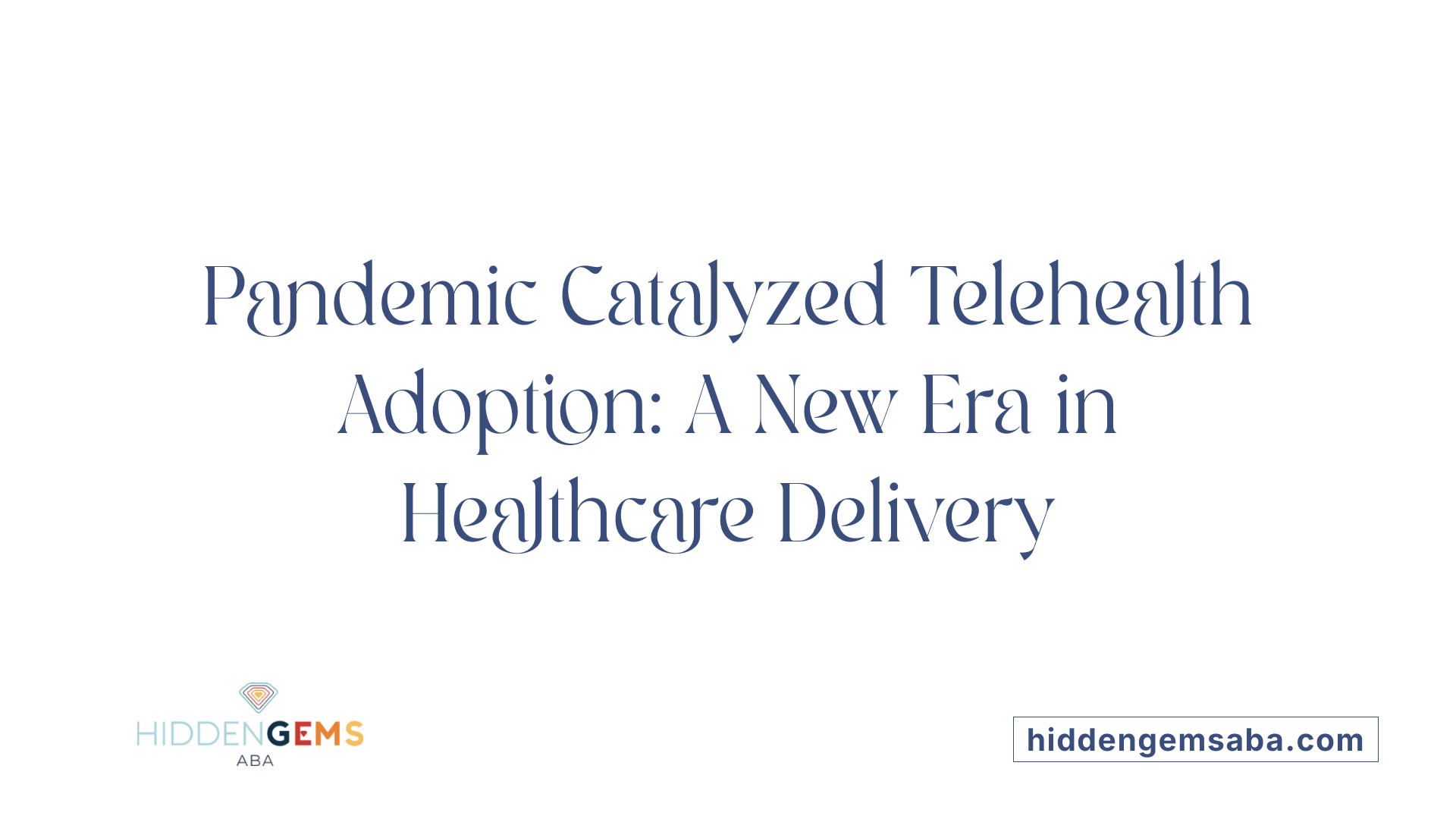 Pandemic Catalyzed Telehealth Adoption: A New Era in Healthcare Delivery