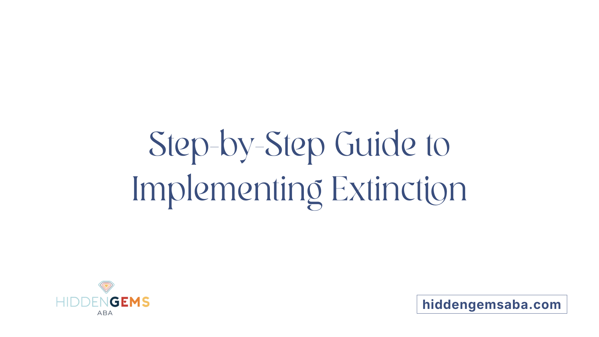Step-by-Step Guide to Implementing Extinction
