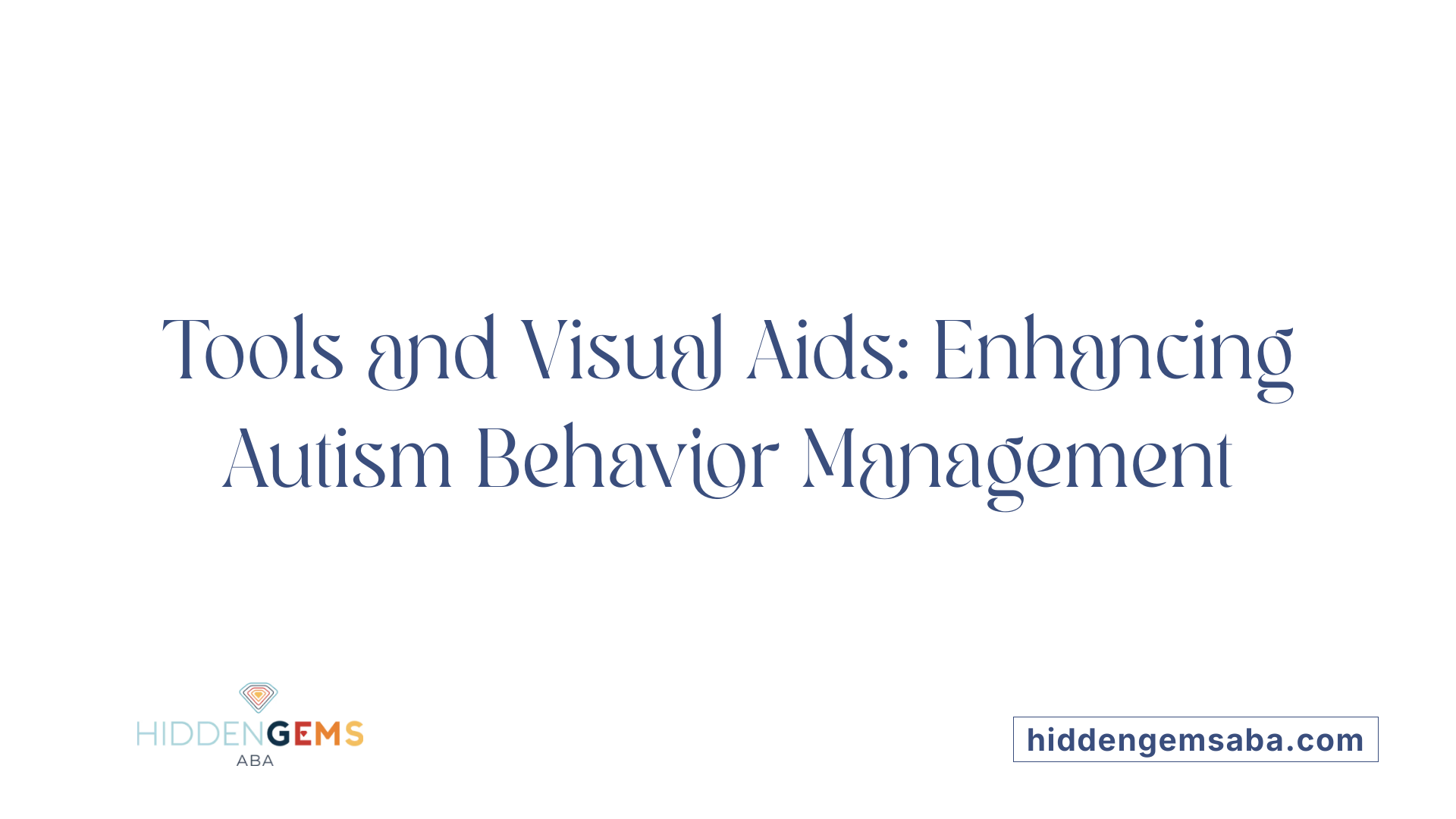 Tools and Visual Aids: Enhancing Autism Behavior Management