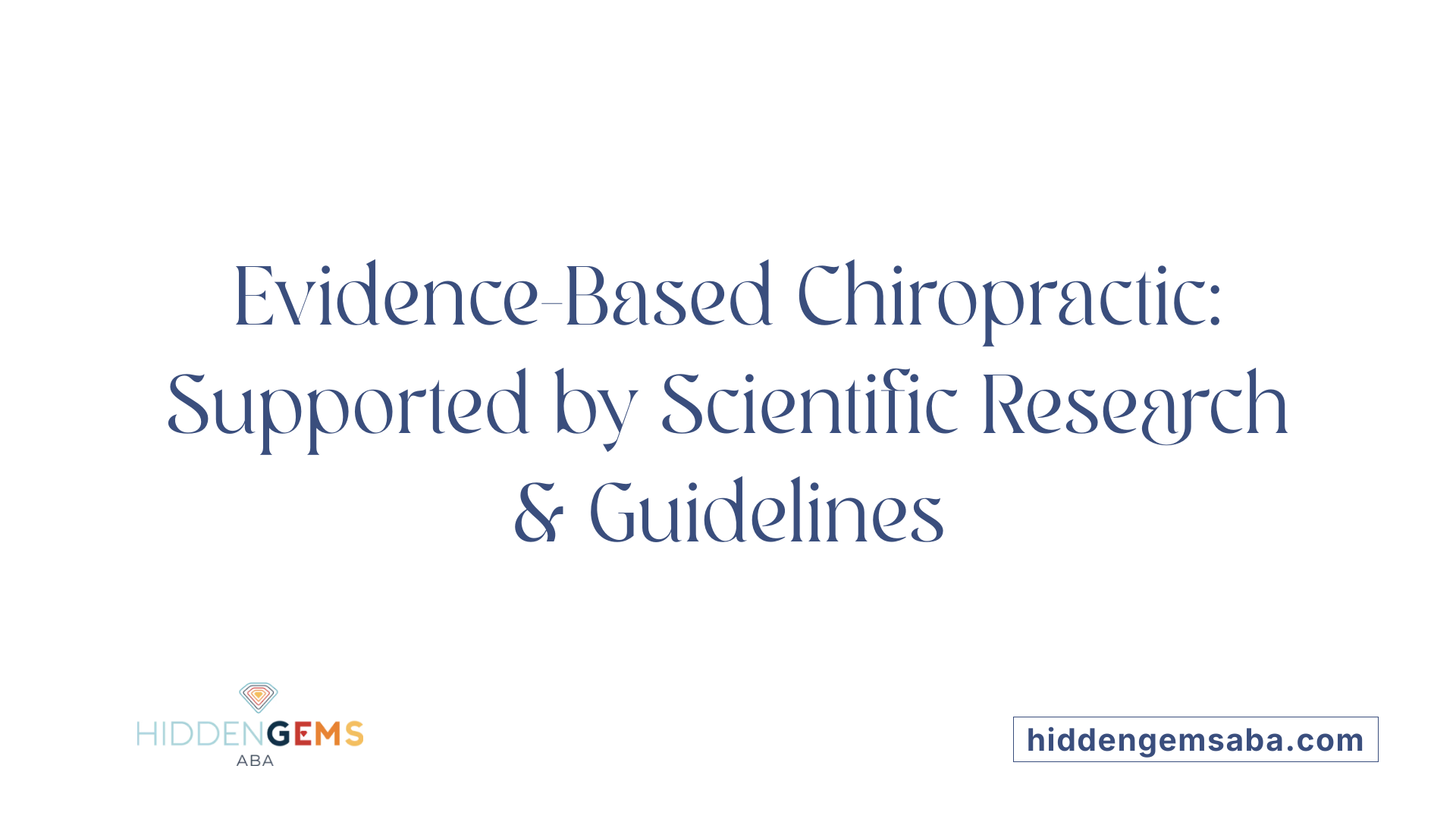 Evidence-Based Chiropractic: Supported by Scientific Research &amp; Guidelines