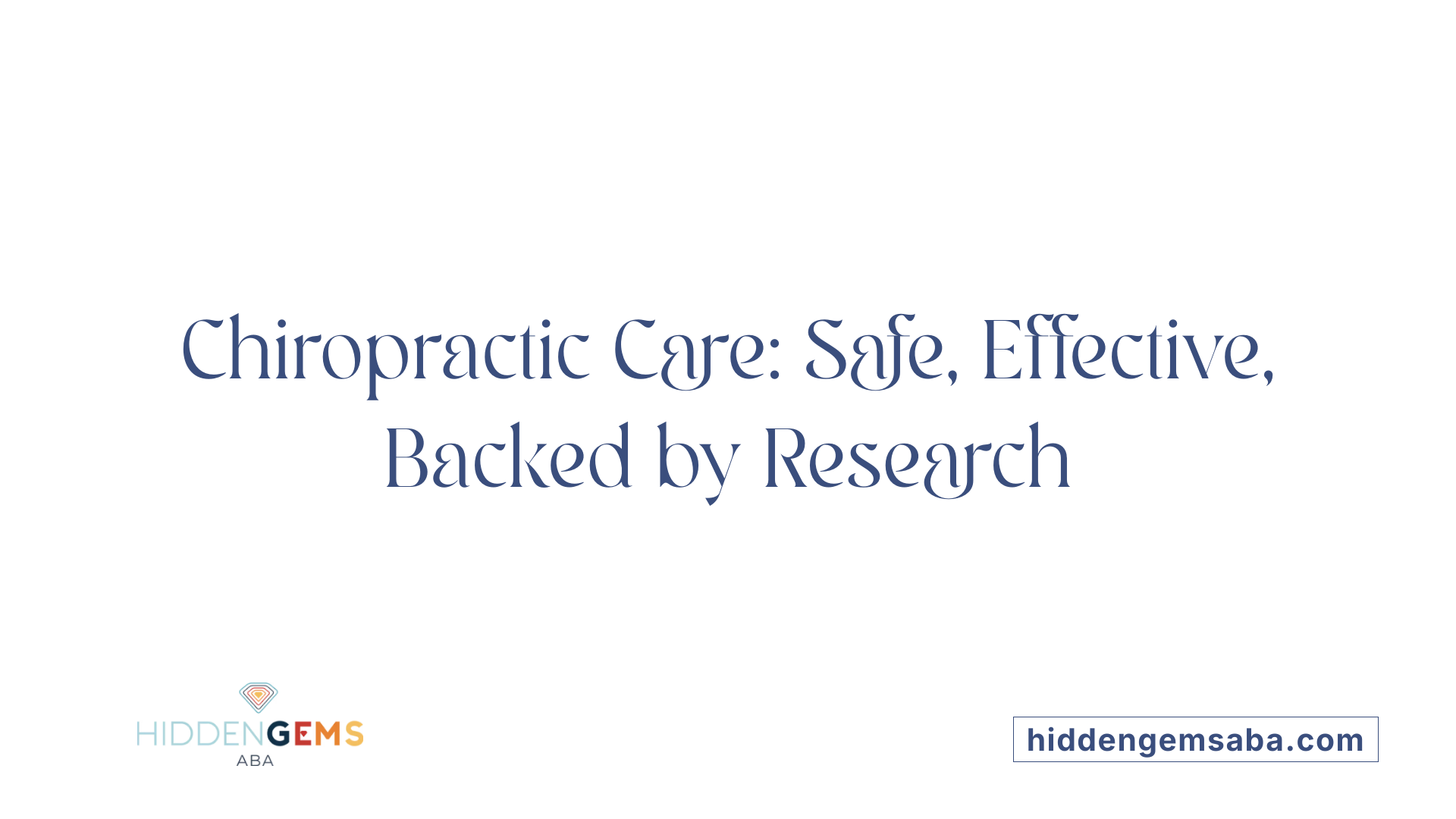 Chiropractic Care: Safe, Effective, Backed by Research