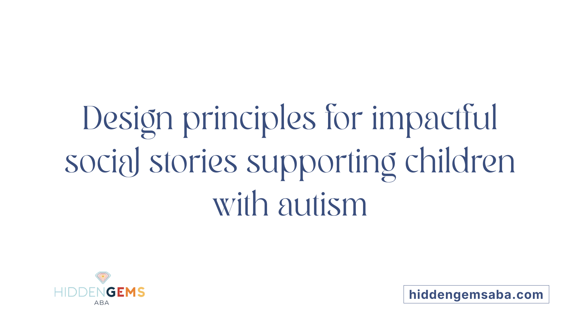 Design principles for impactful social stories supporting children with autism