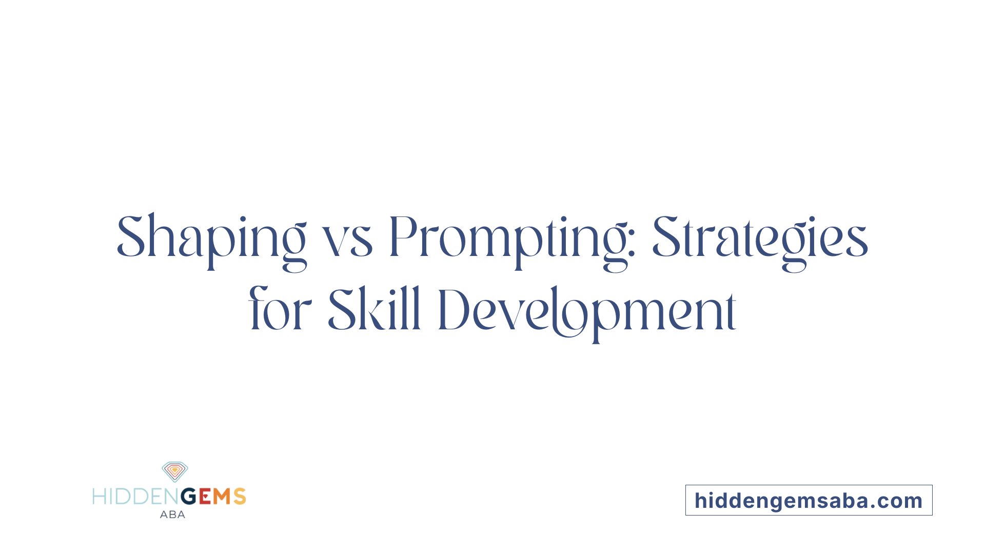 Shaping vs Prompting: Strategies for Skill Development