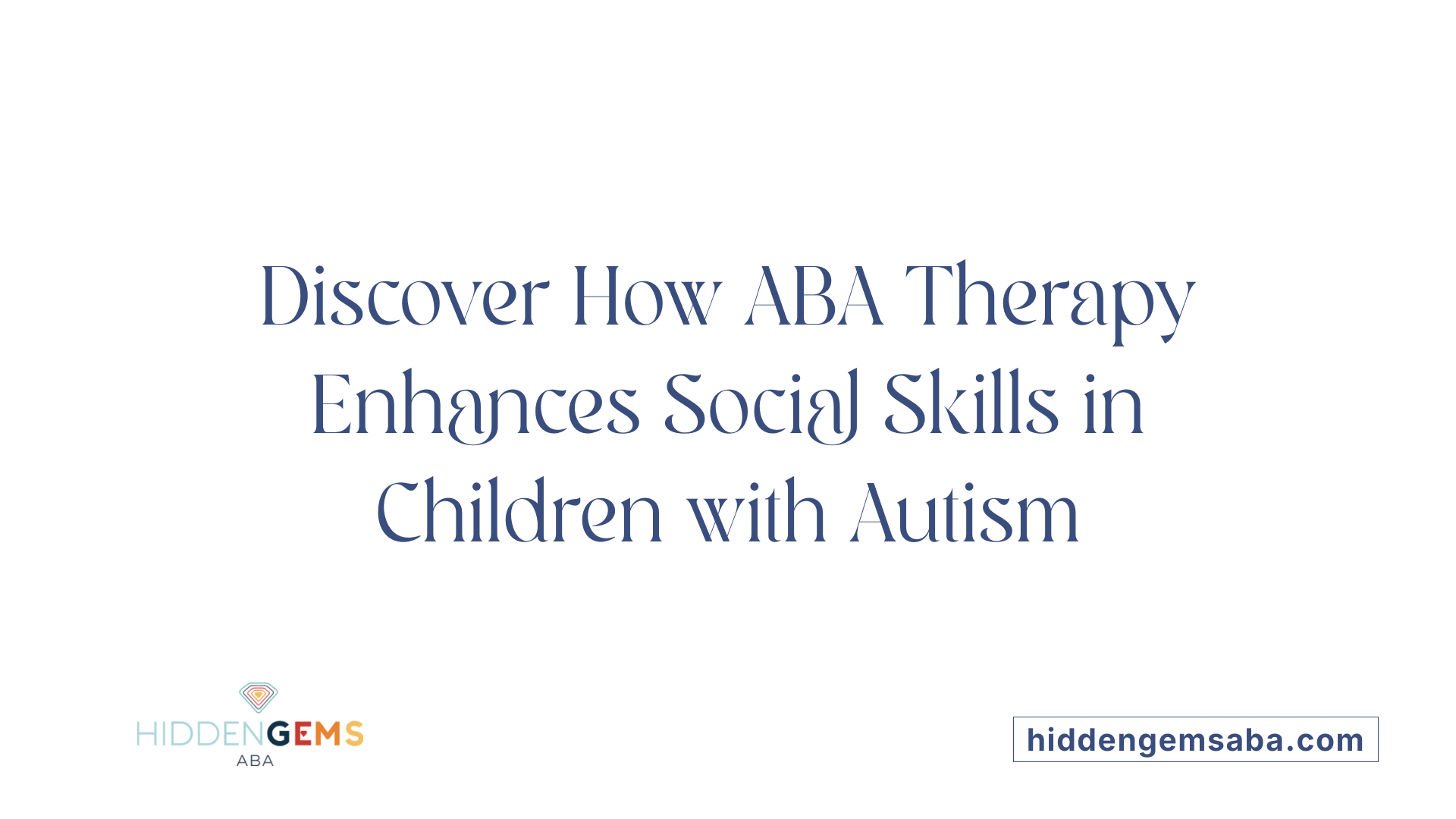 Discover How ABA Therapy Enhances Social Skills in Children with Autism
