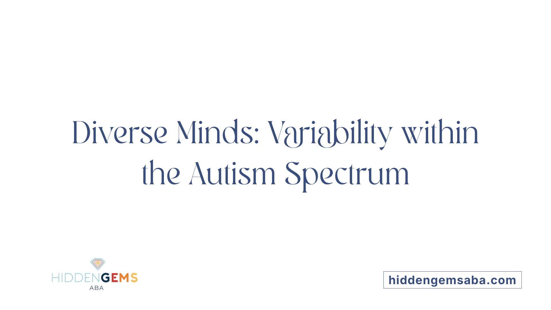 Diverse Minds: Variability within the Autism Spectrum