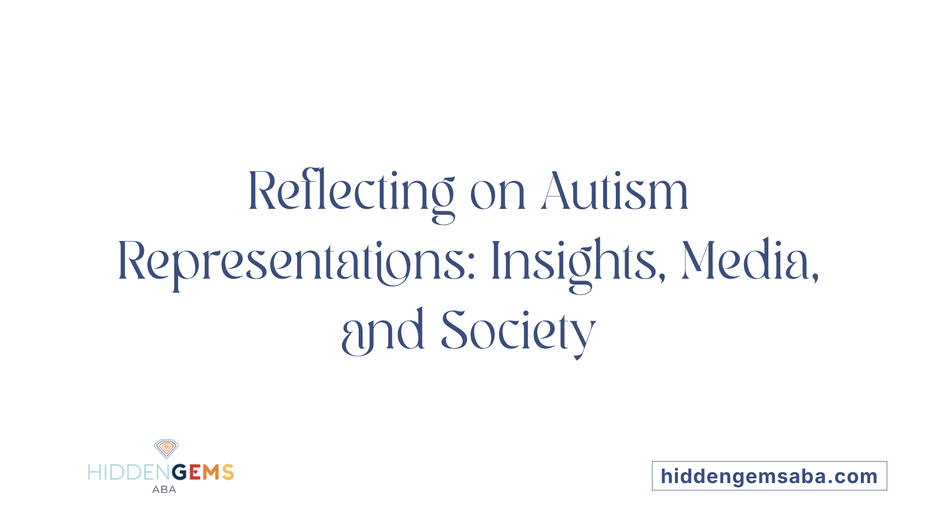 Reflecting on Autism Representations: Insights, Media, and Society