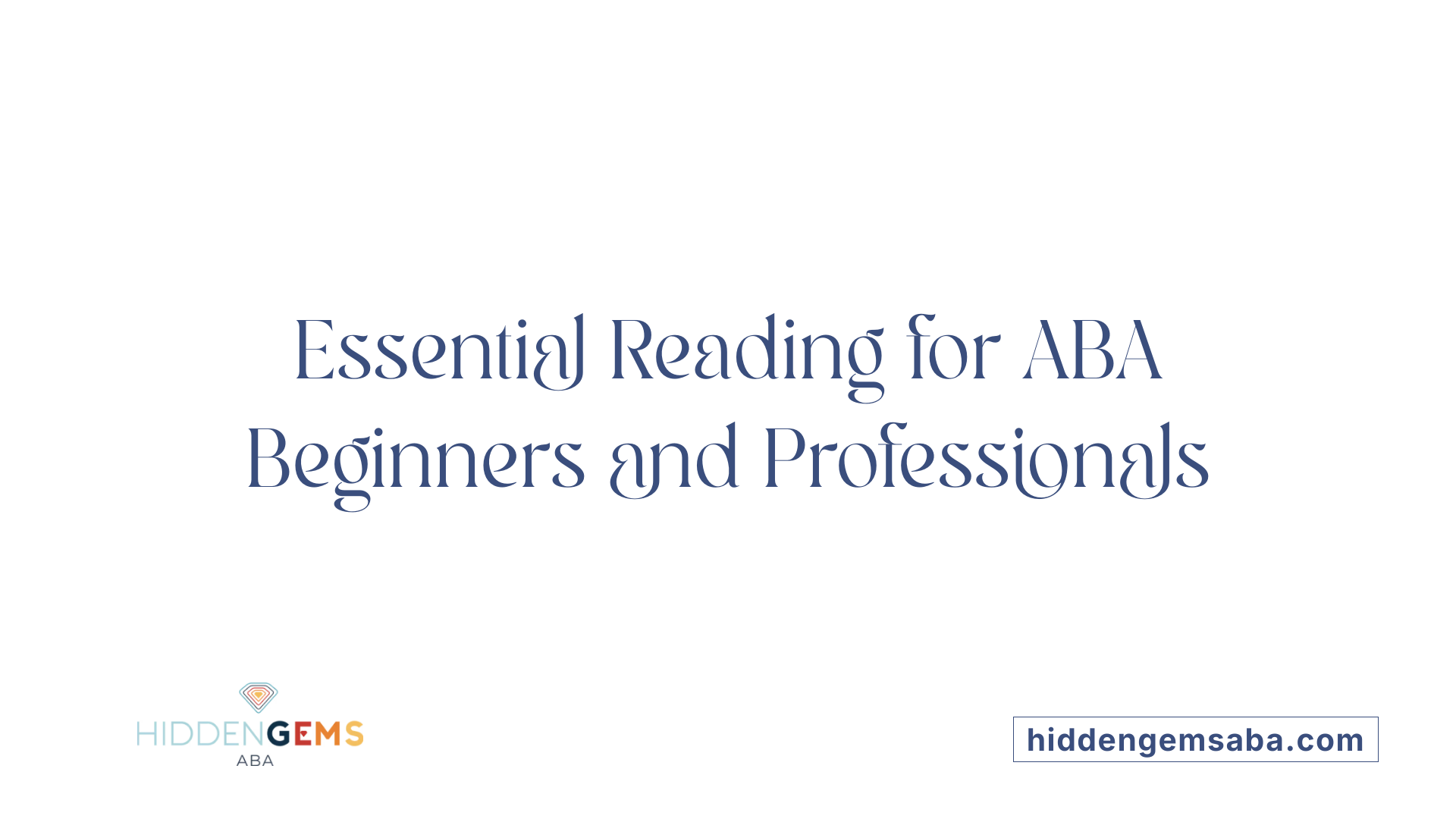 Essential Reading for ABA Beginners and Professionals