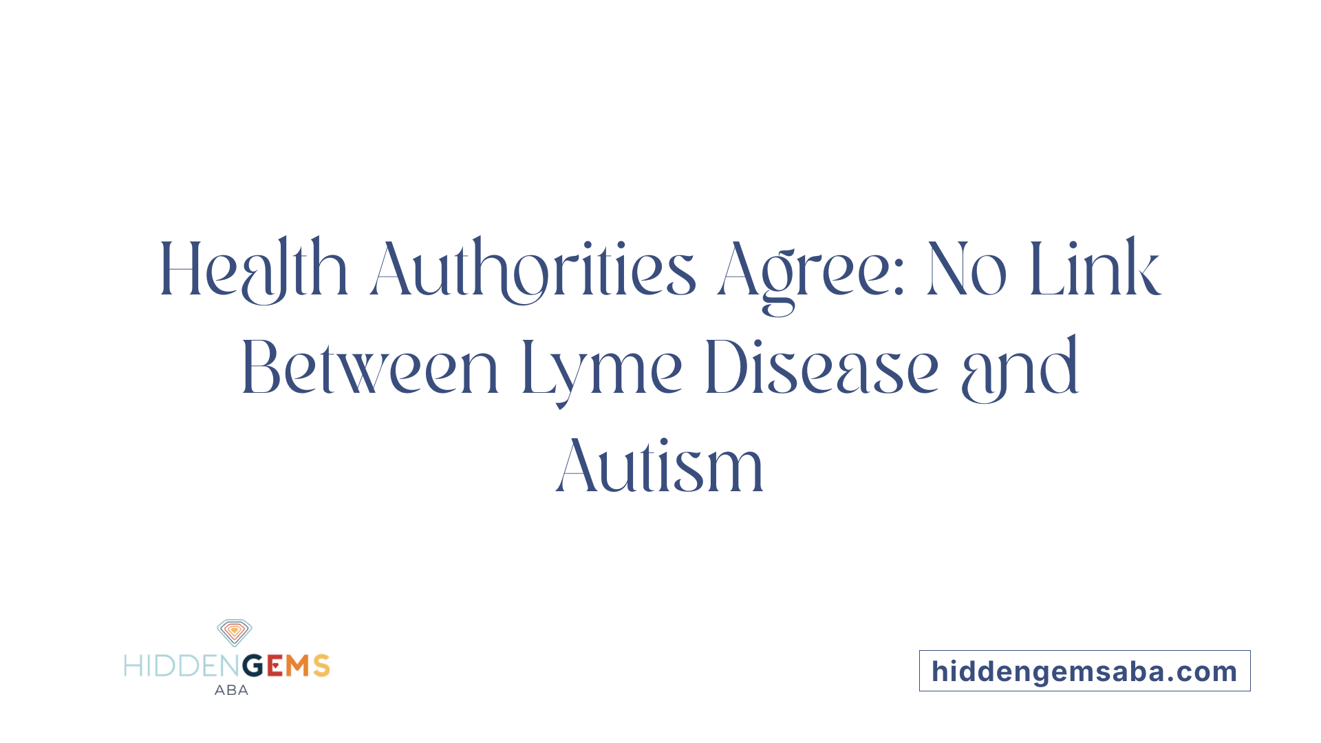 Health Authorities Agree: No Link Between Lyme Disease and Autism
