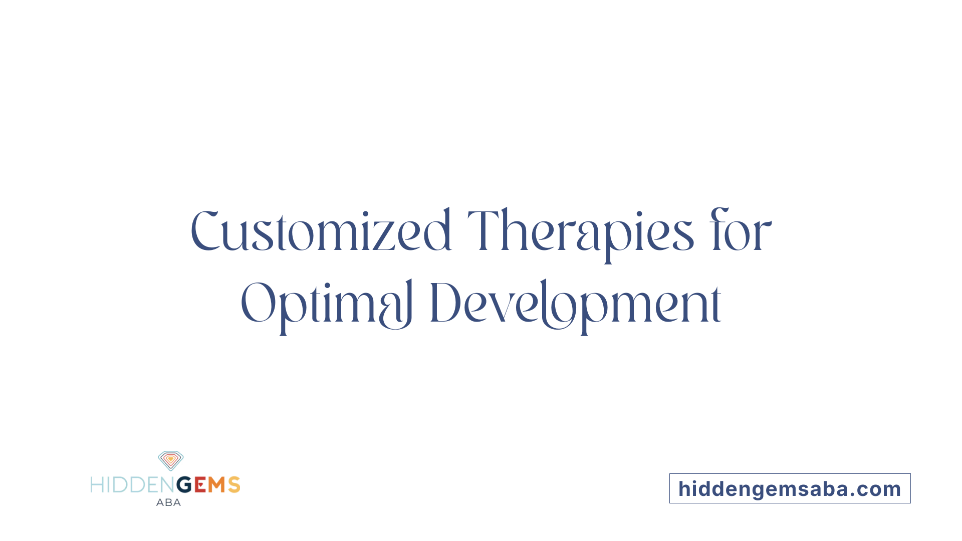 Customized Therapies for Optimal Development
