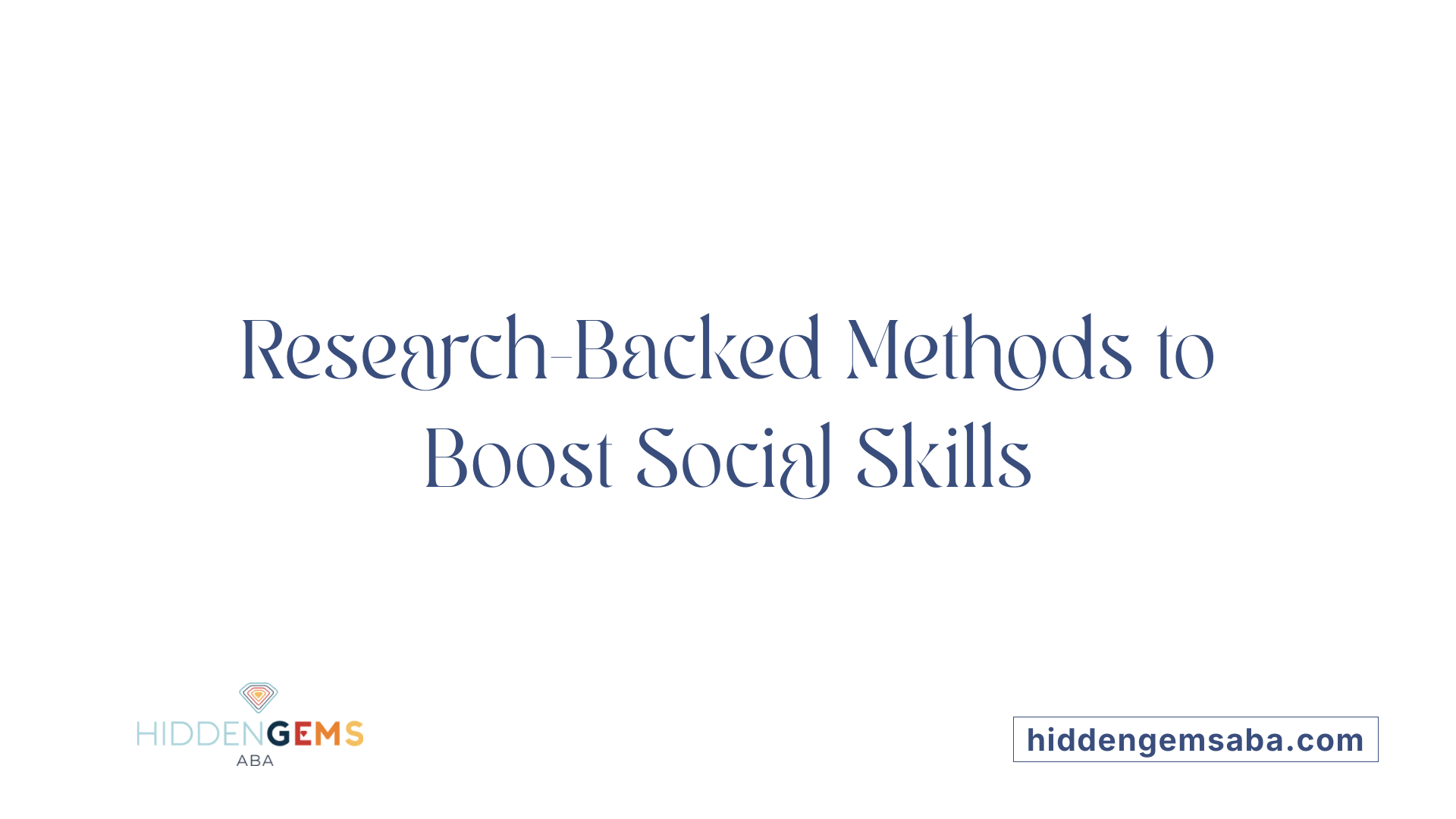 Research-Backed Methods to Boost Social Skills