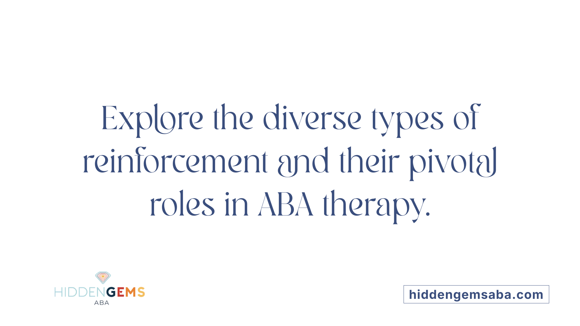 Explore the diverse types of reinforcement and their pivotal roles in ABA therapy.