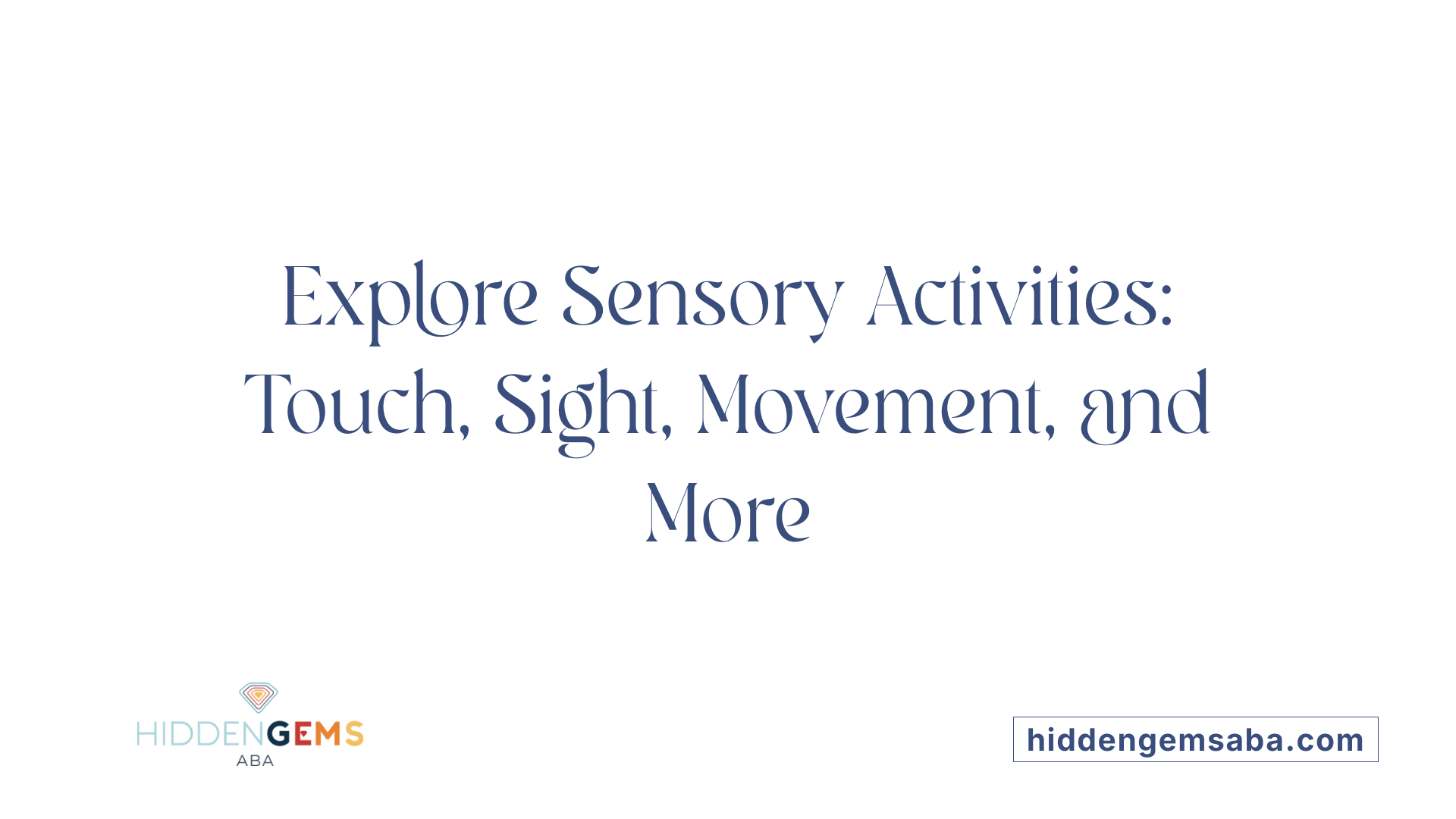 Explore Sensory Activities: Touch, Sight, Movement, and More