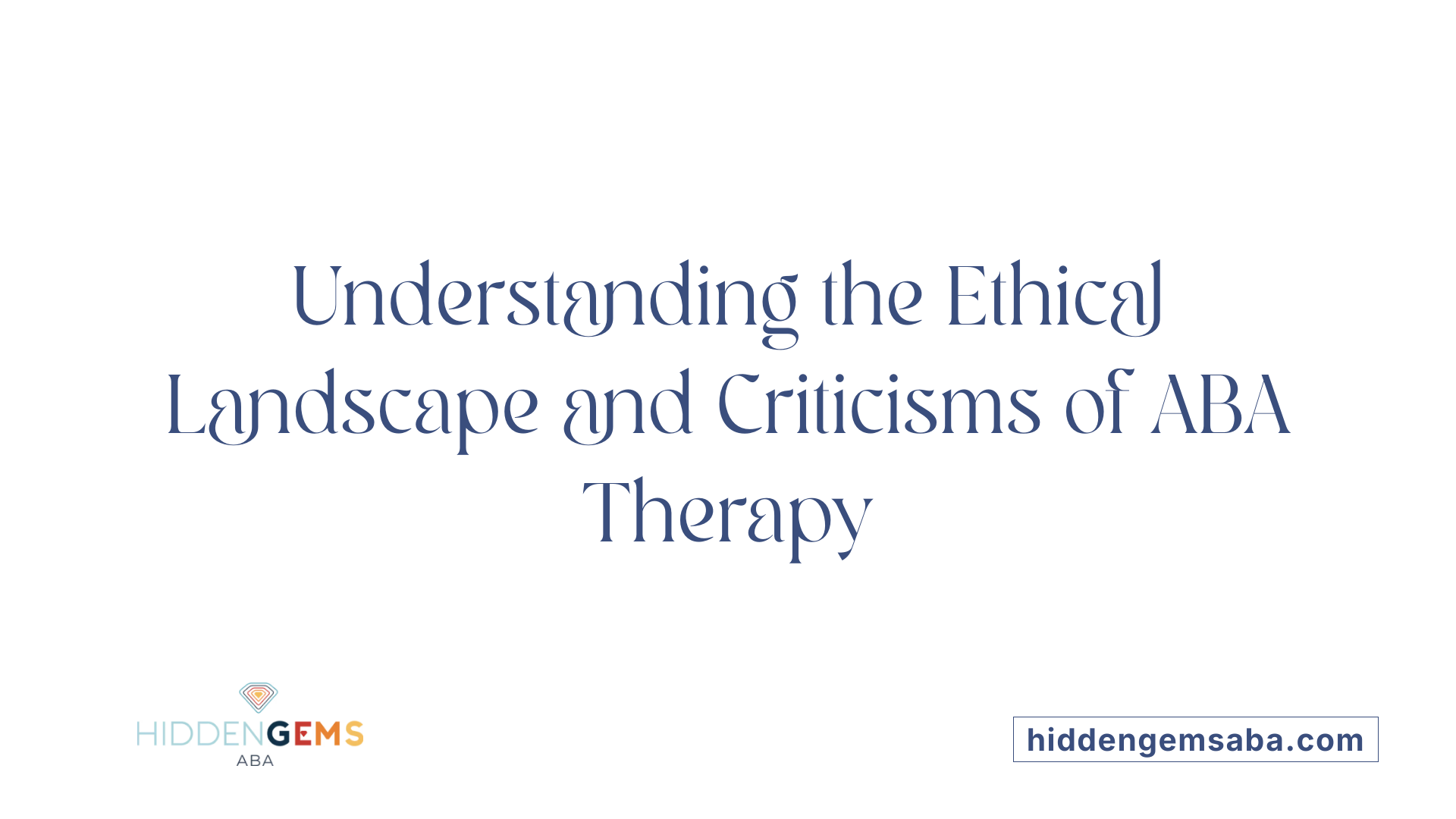 Understanding the Ethical Landscape and Criticisms of ABA Therapy