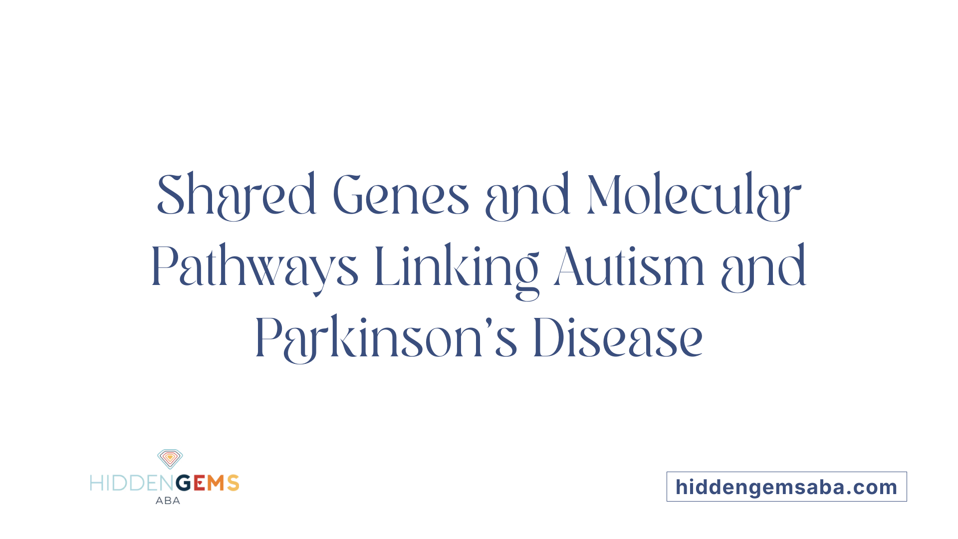 Shared Genes and Molecular Pathways Linking Autism and Parkinson's Disease