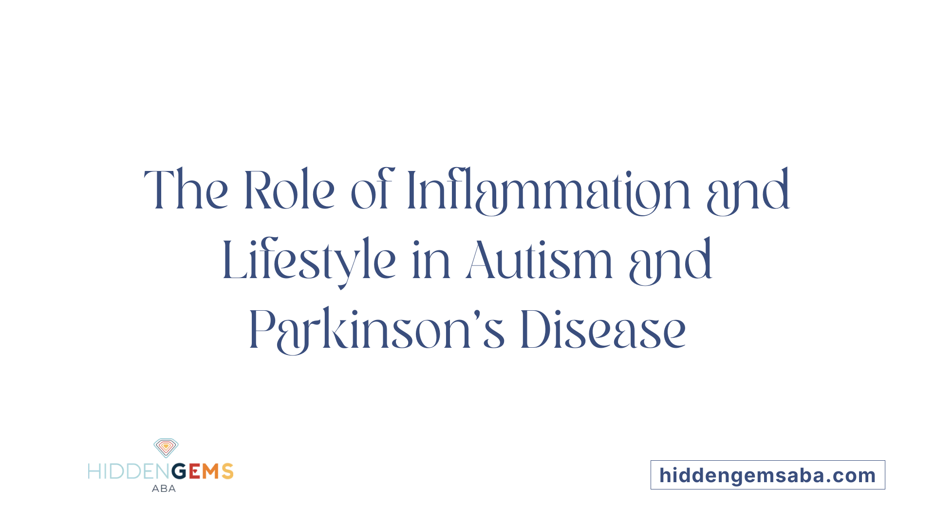 The Role of Inflammation and Lifestyle in Autism and Parkinson's Disease