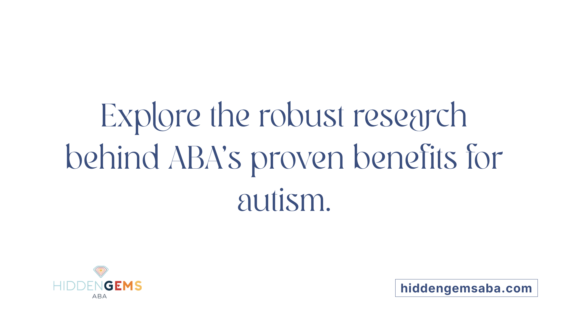 Explore the robust research behind ABA’s proven benefits for autism.