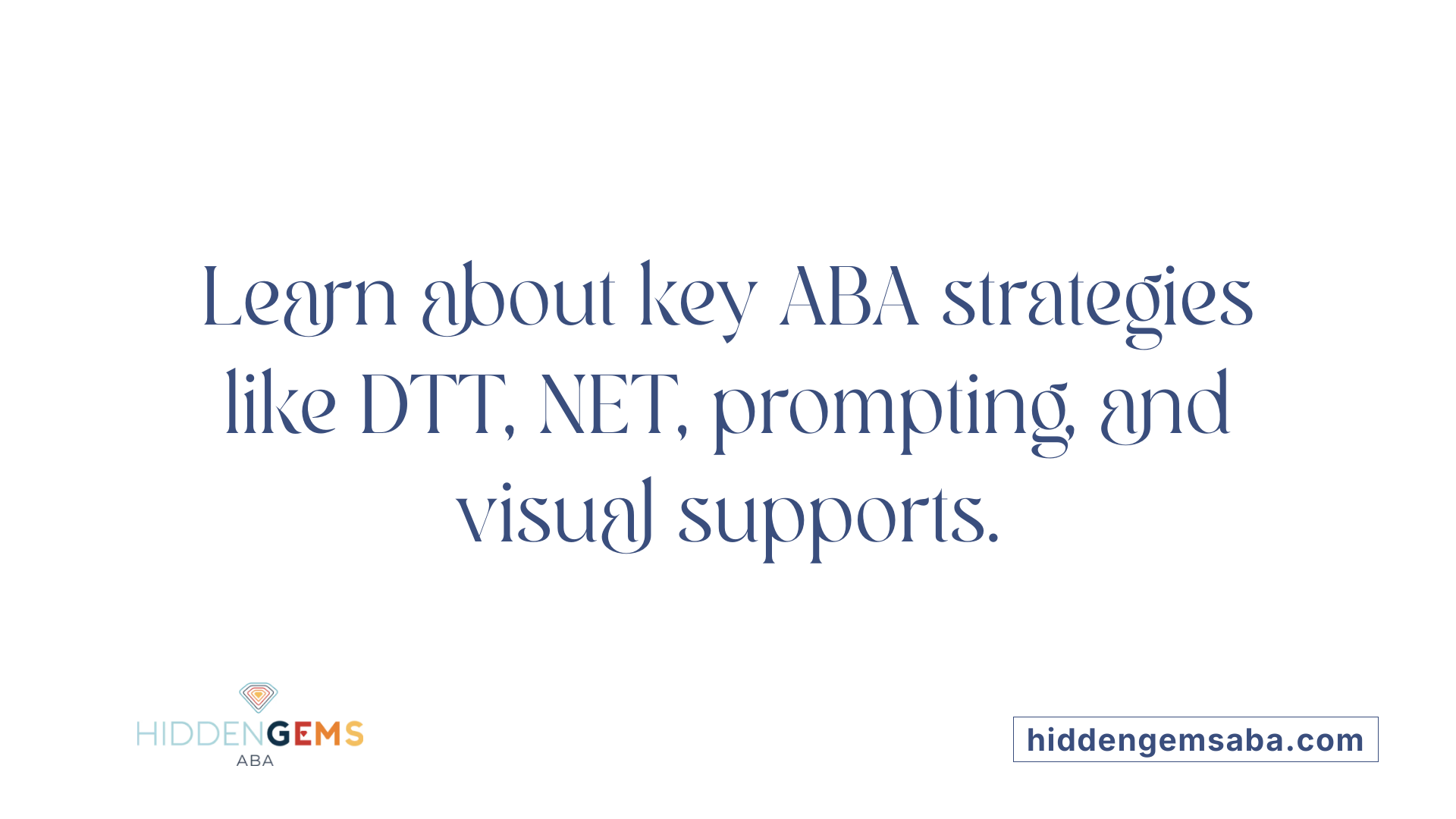 Learn about key ABA strategies like DTT, NET, prompting, and visual supports.