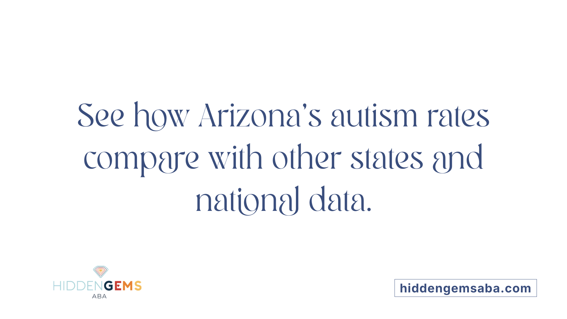 See how Arizona's autism rates compare with other states and national data.