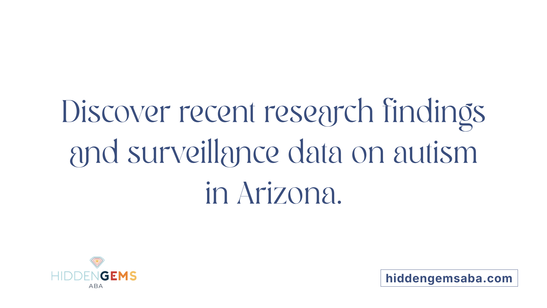 Discover recent research findings and surveillance data on autism in Arizona.