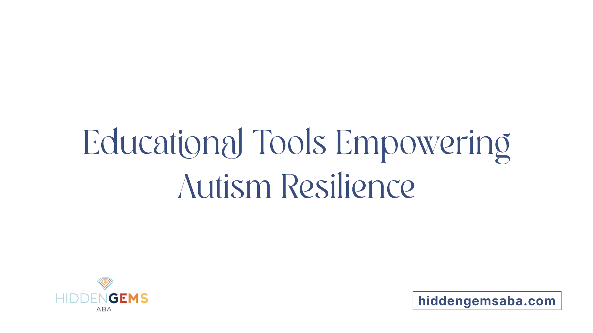 Educational Tools Empowering Autism Resilience