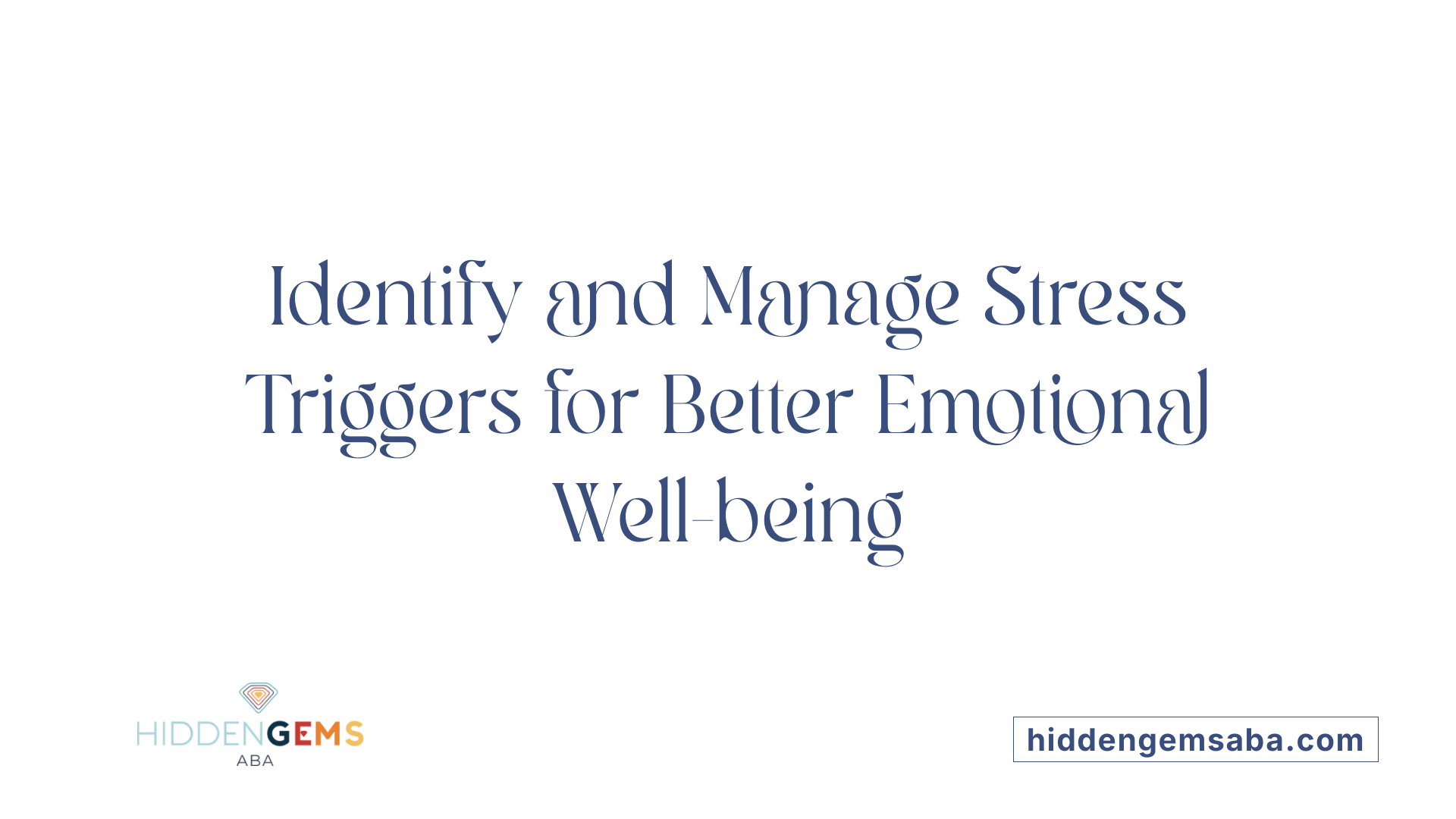 Identify and Manage Stress Triggers for Better Emotional Well-being