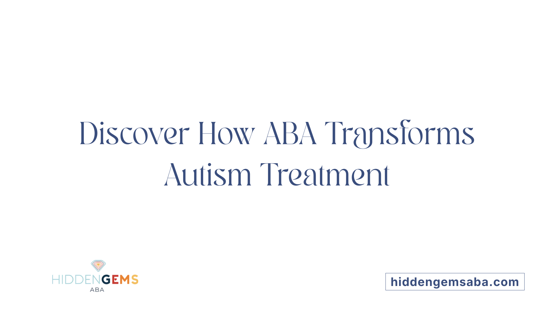 Discover How ABA Transforms Autism Treatment