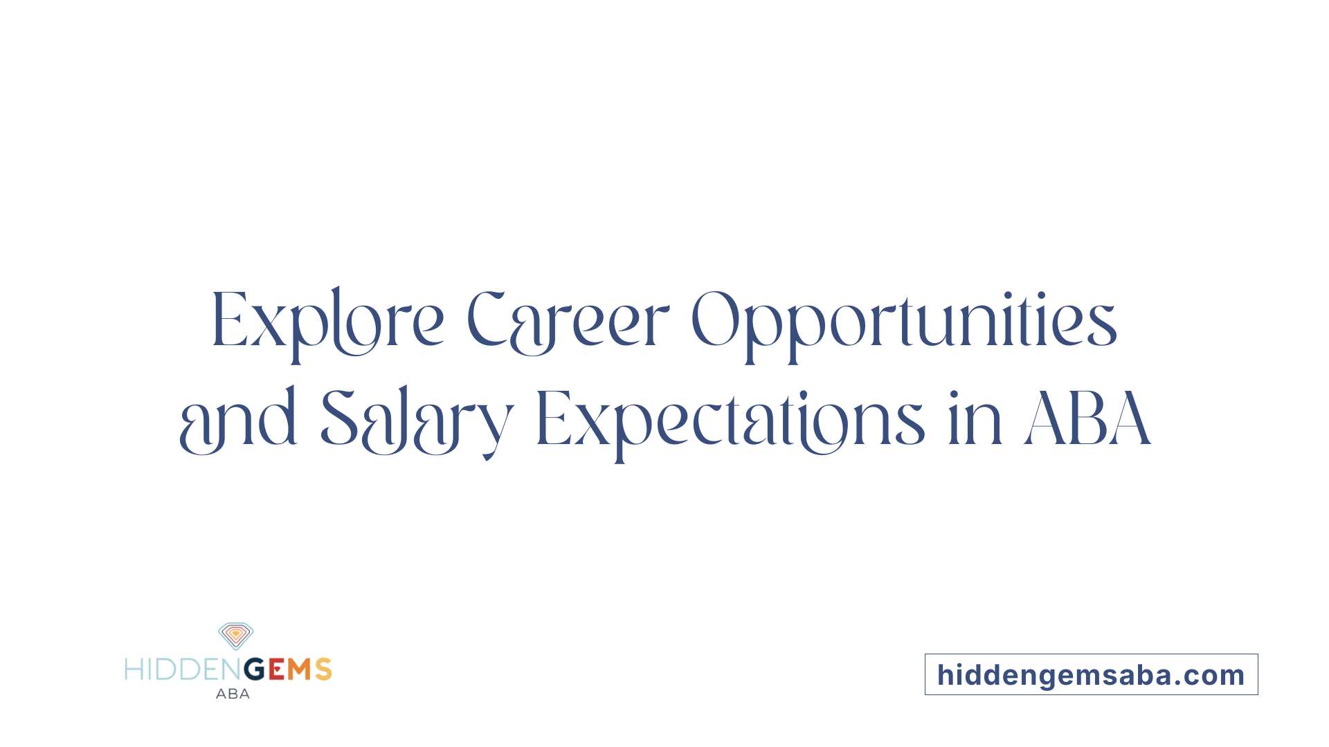 Explore Career Opportunities and Salary Expectations in ABA