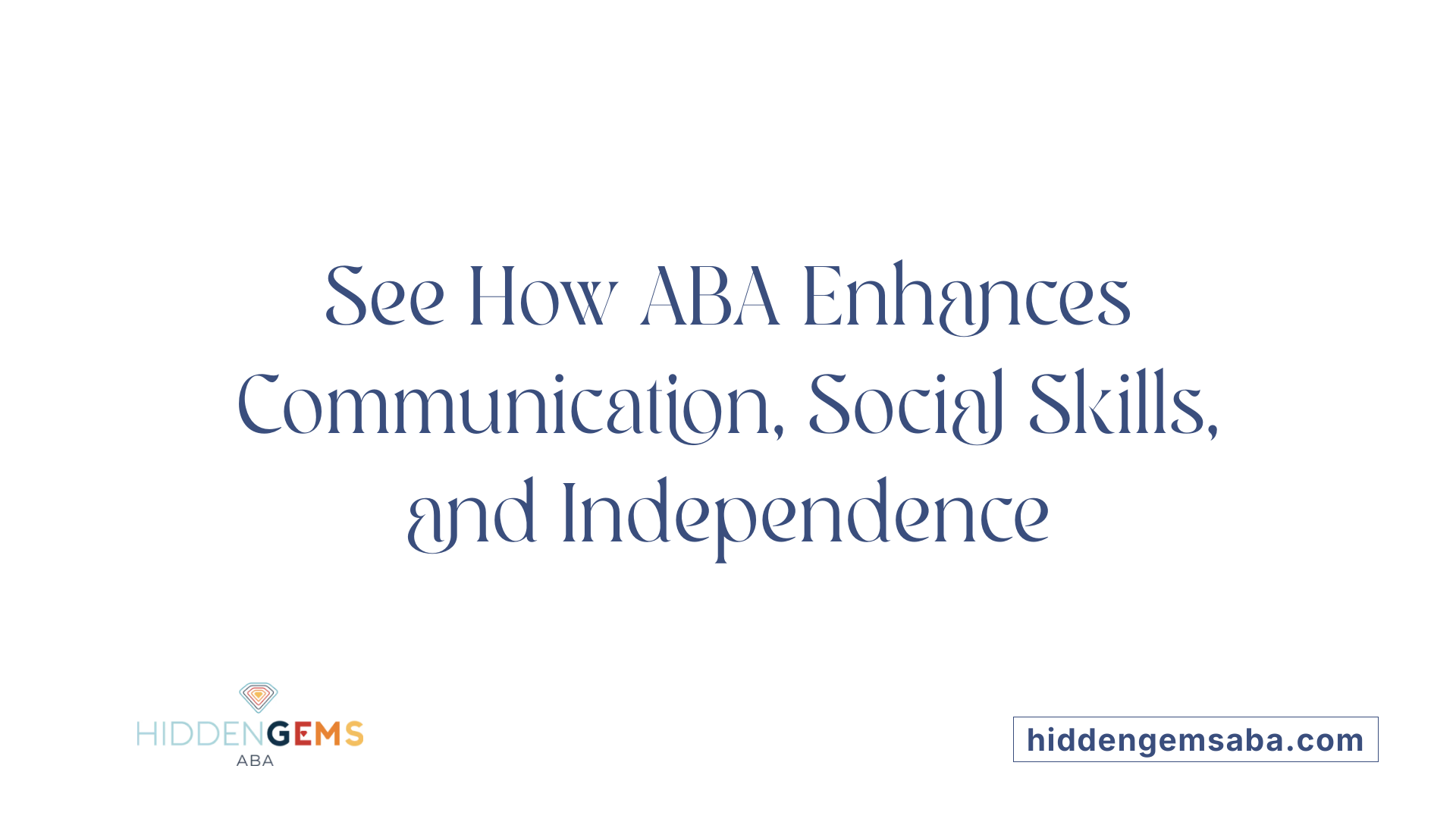 See How ABA Enhances Communication, Social Skills, and Independence