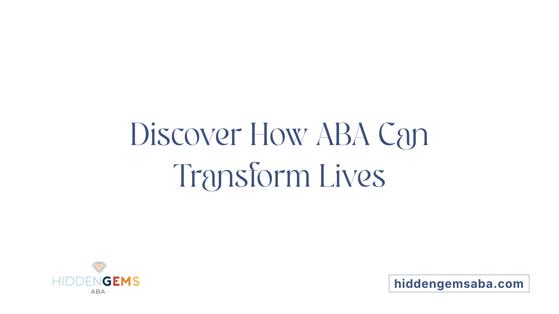 Discover How ABA Can Transform Lives